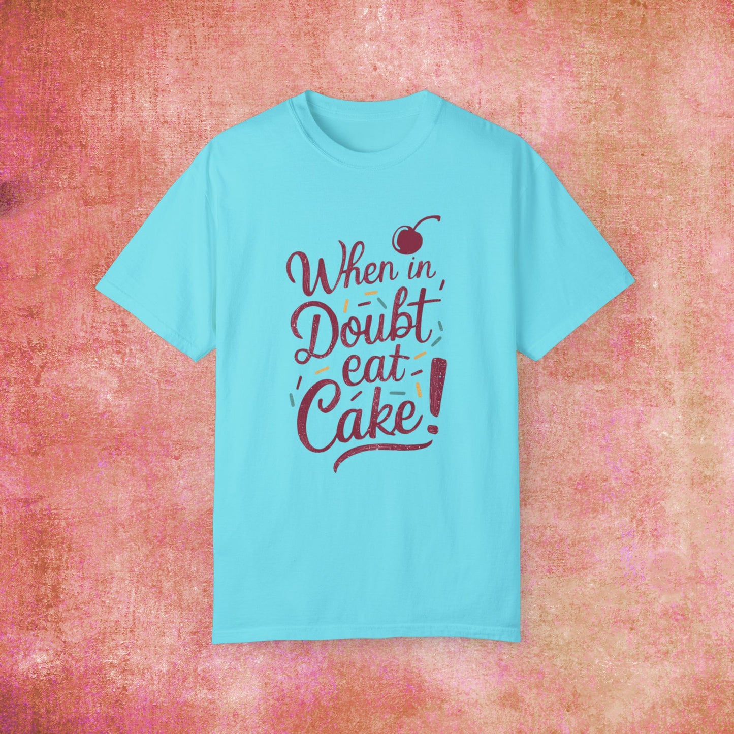 Funny Foodie Graphic Tee, When In Doubt Eat Cake T-Shirt, Cute Dessert Lover Shirt, Unique Gift for Bakers, Cherry Cake Design Garment-Dyed T-shirt