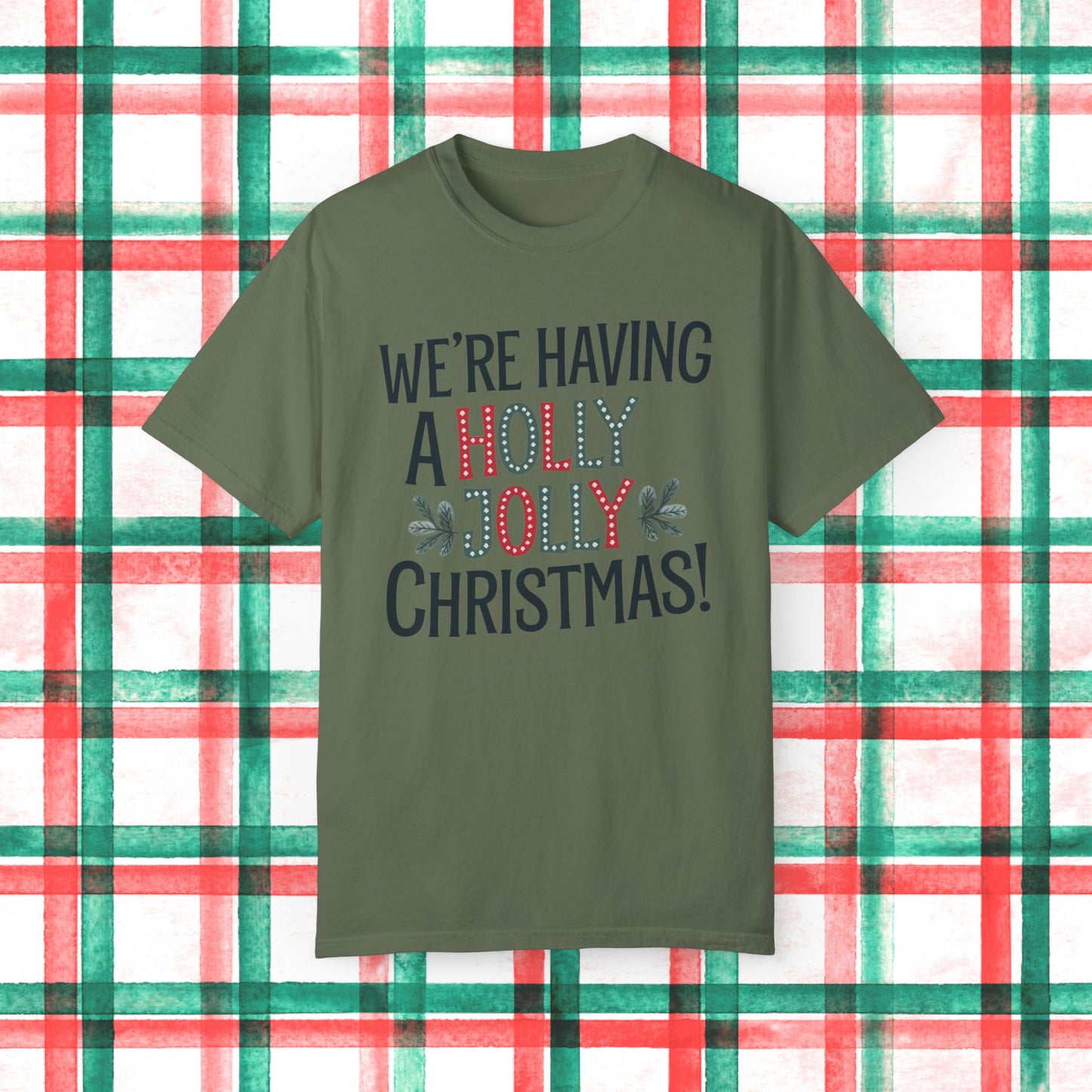 We're Having a Holly Jolly Christmas T-Shirt, Funny Christmas Shirt, Holiday Cheer Tee, Xmas Party Top, festive graphic shirt