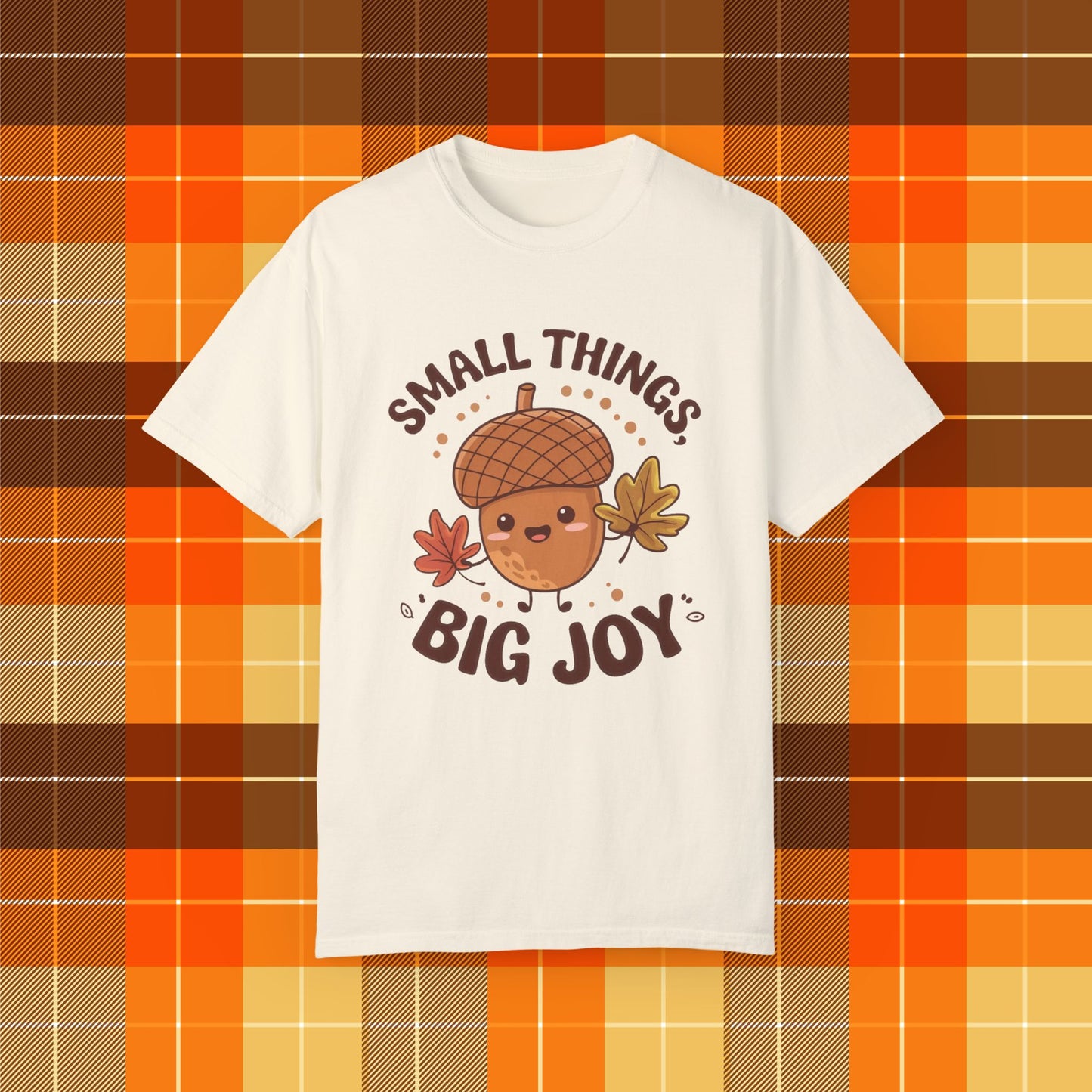 Cute Acorn T-Shirt with Fun Quote Small Things Big Joy, Autumn Leaf Graphic Tee, Whimsical Fall Apparel, Seasonal Thanksgiving Shirt