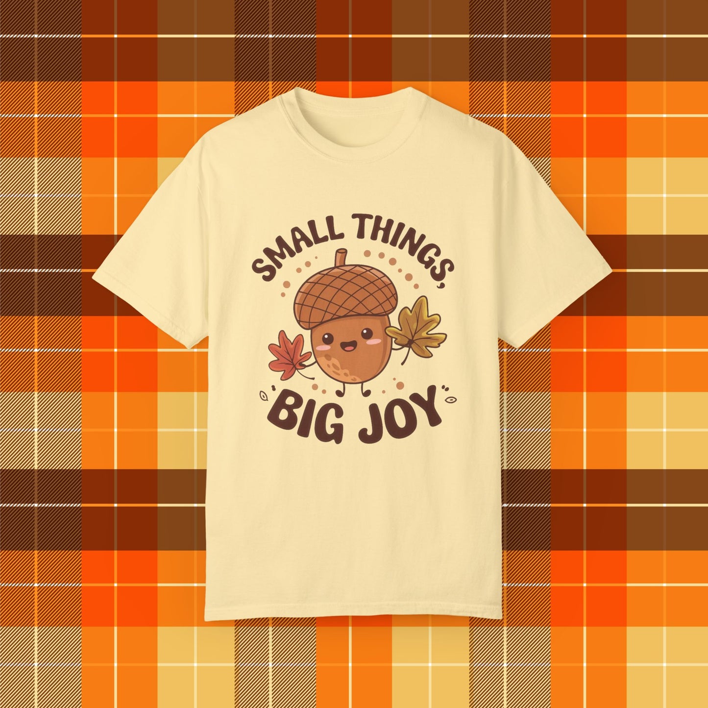 Cute Acorn T-Shirt with Fun Quote Small Things Big Joy, Autumn Leaf Graphic Tee, Whimsical Fall Apparel, Seasonal Thanksgiving Shirt