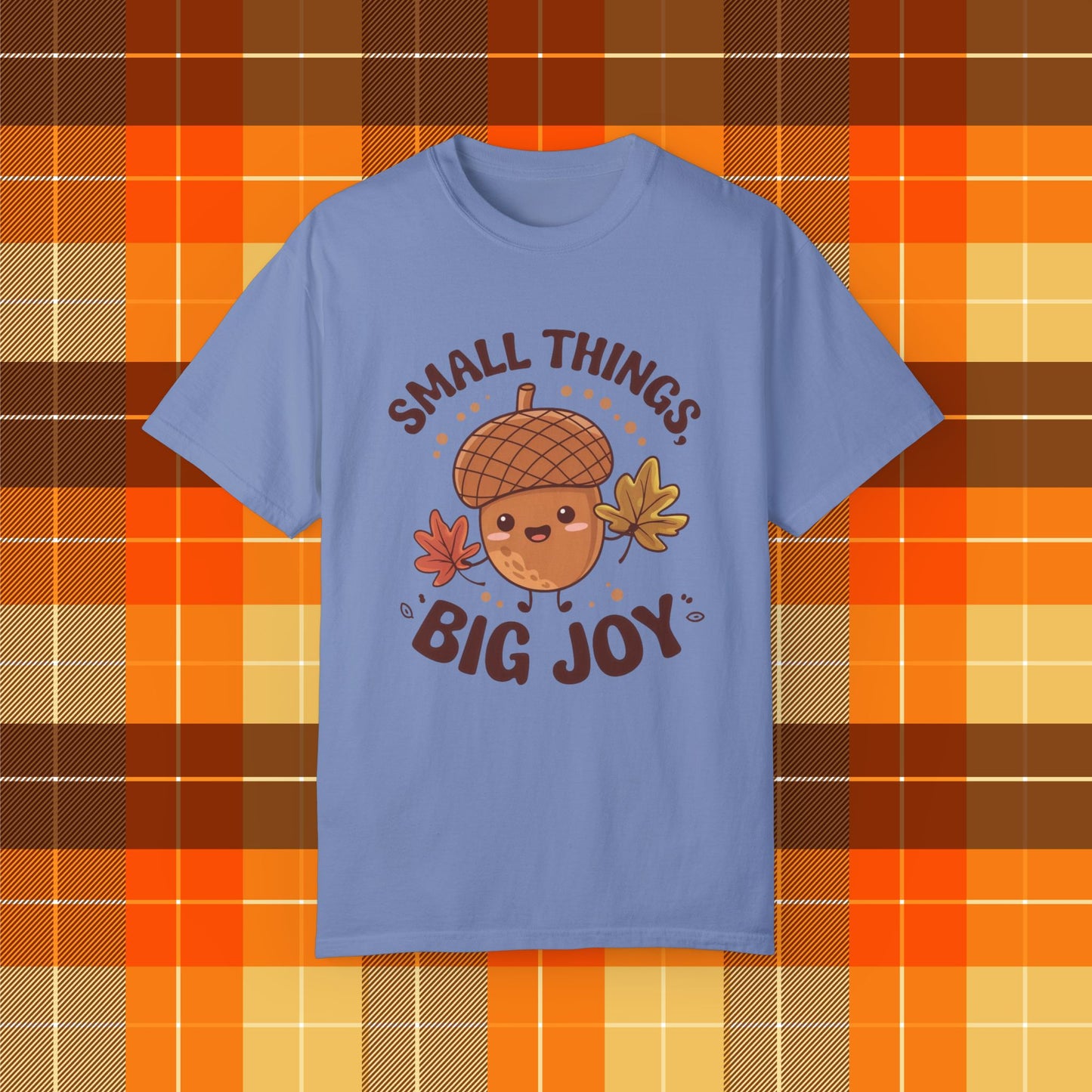 Cute Acorn T-Shirt with Fun Quote Small Things Big Joy, Autumn Leaf Graphic Tee, Whimsical Fall Apparel, Seasonal Thanksgiving Shirt