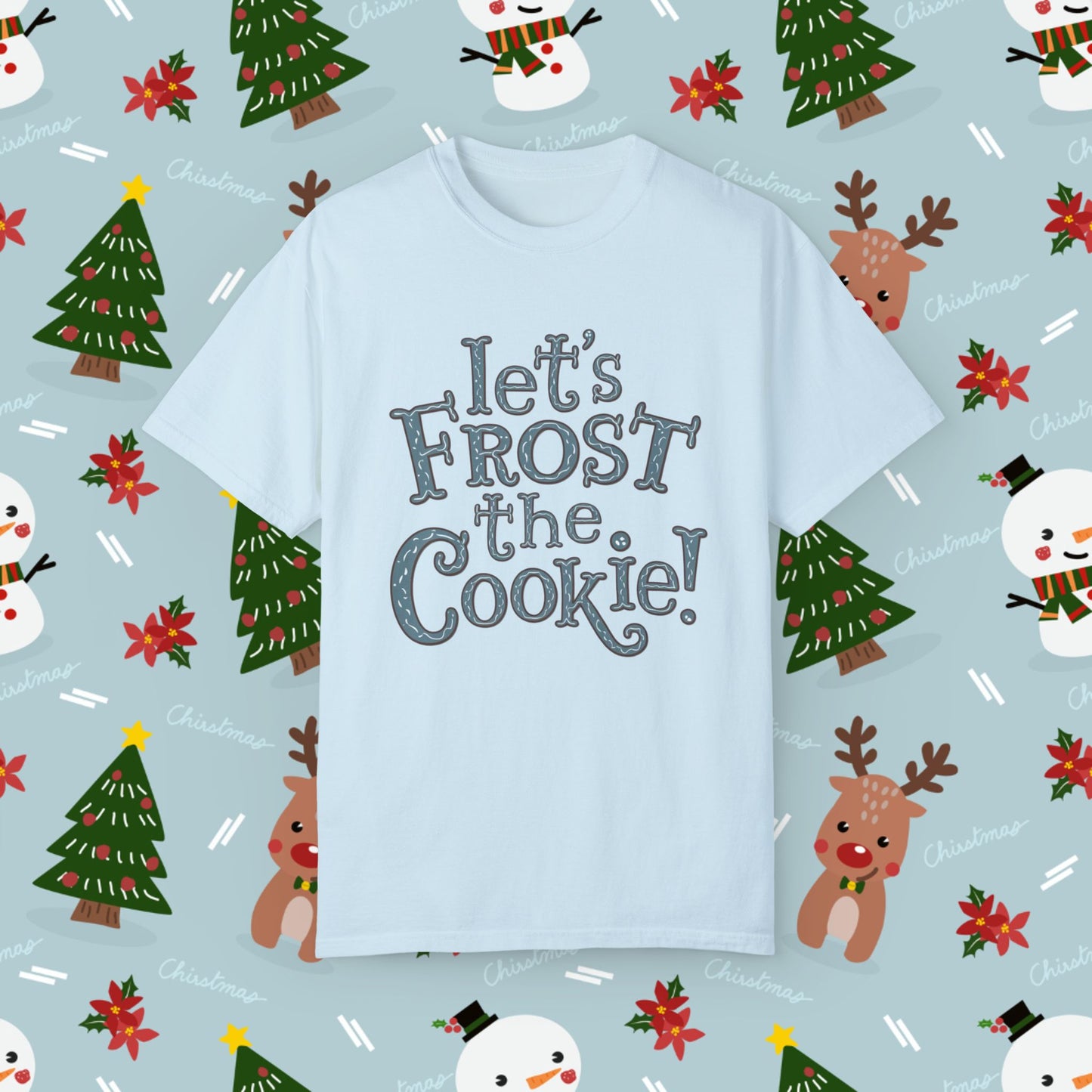 Let's Frost The Cookie T-Shirt, Cute Baking Shirt, Fun Cookie Lover Tee, Gift for Bakers, Cool Graphic Tee, Casual Wear