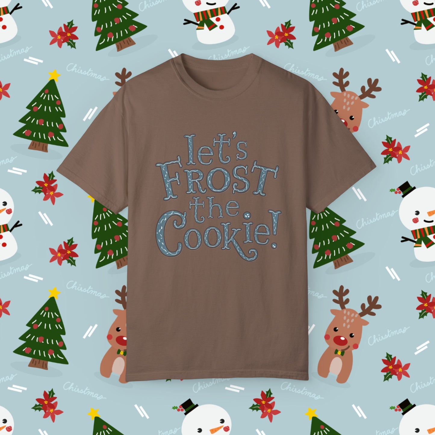 Let's Frost The Cookie T-Shirt, Cute Baking Shirt, Fun Cookie Lover Tee, Gift for Bakers, Cool Graphic Tee, Casual Wear