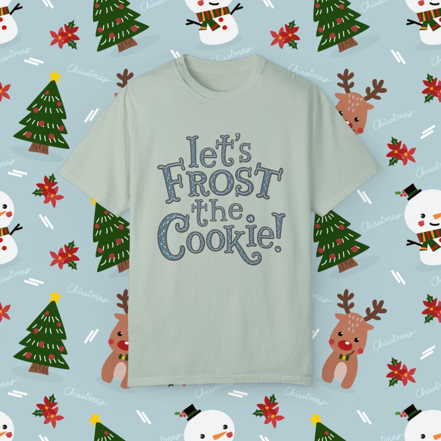 Let's Frost The Cookie T-Shirt, Cute Baking Shirt, Fun Cookie Lover Tee, Gift for Bakers, Cool Graphic Tee, Casual Wear