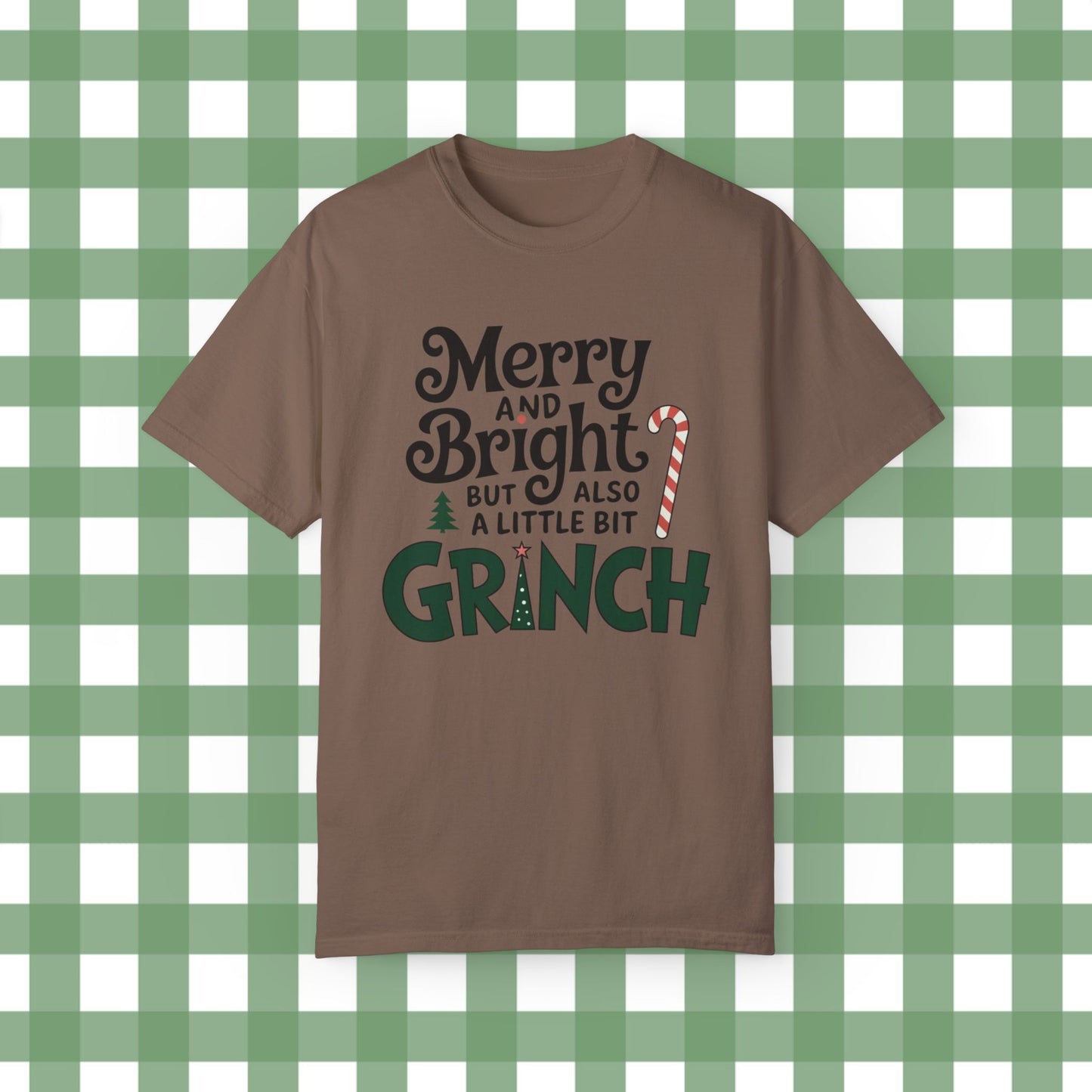 Merry and bright but also a little bit grinch Christmas t-shirt, funny holiday tee, festive graphic shirt, gift for grinch lovers