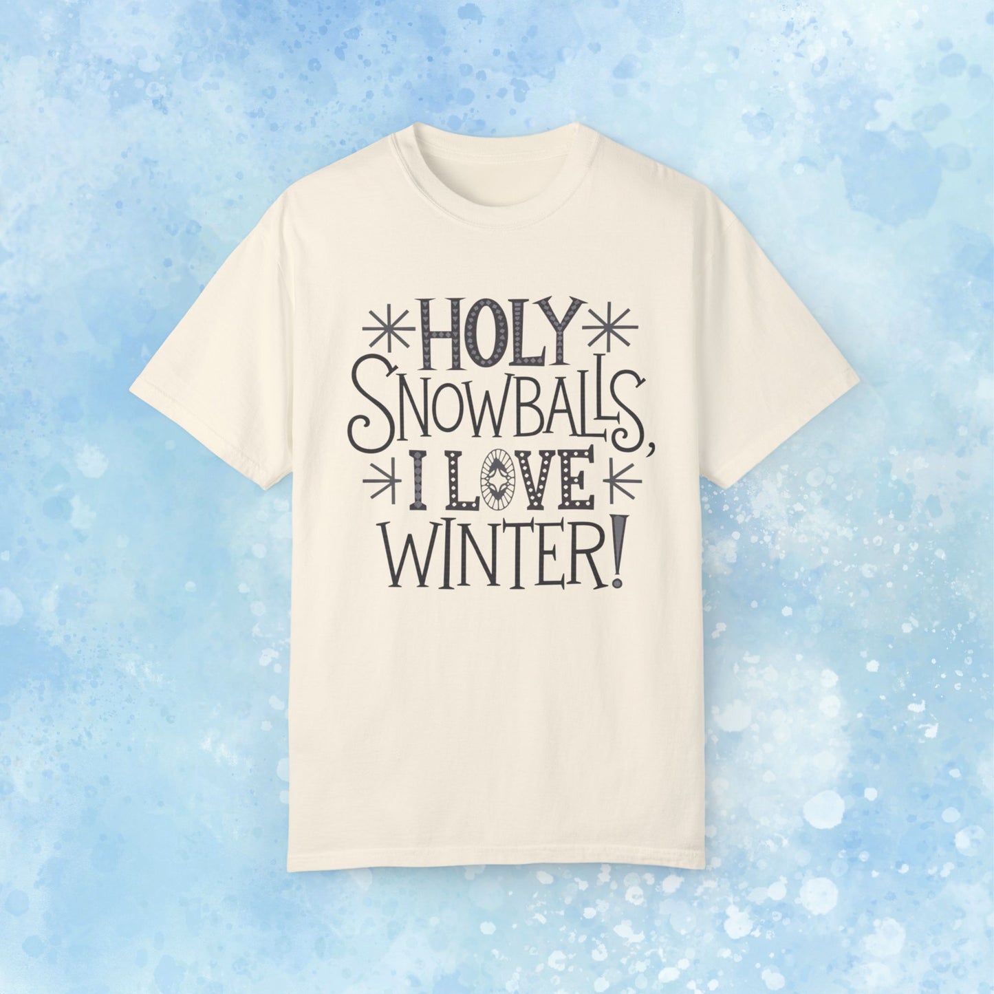 Holy Snowballs I Love Winter T-Shirt, Fun Winter Shirt, Winter Lovers Apparel, Cool Winter Quote Tee, Gift for Winter Enthusiasts