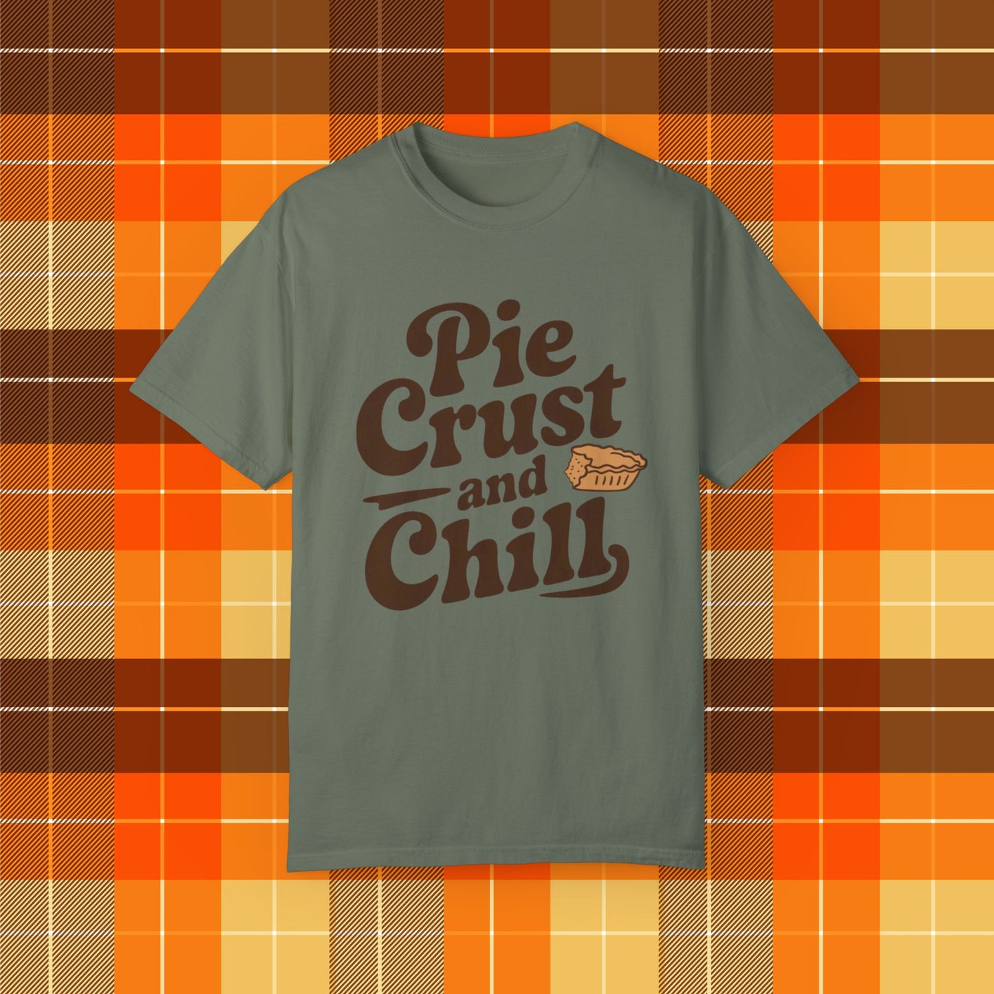 Pie Crust and Chill T-Shirt, Fun Foodie Graphic Tee, Perfect Casual Wear, Cute Pie Lover Gift, Comfortable Everyday Shirt