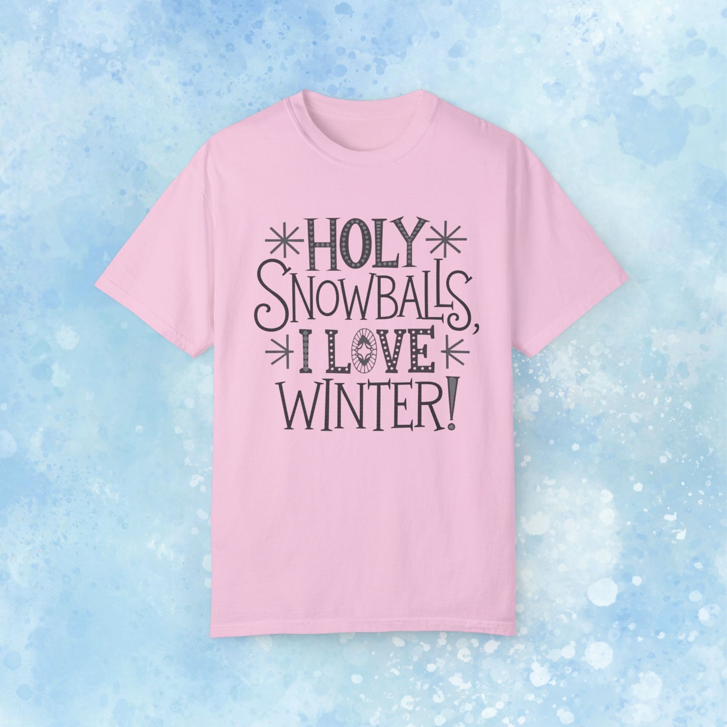 Holy Snowballs I Love Winter T-Shirt, Fun Winter Shirt, Winter Lovers Apparel, Cool Winter Quote Tee, Gift for Winter Enthusiasts