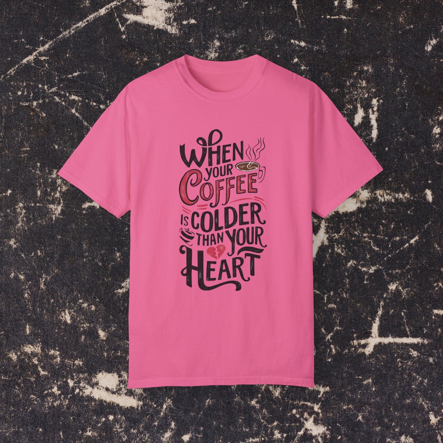 When Your Coffee Is Colder Than Your Heart Graphic T-Shirt, Funny Coffee Lover Tee, Humorous Slogan Shirt, Unique Gift for Coffee Fans