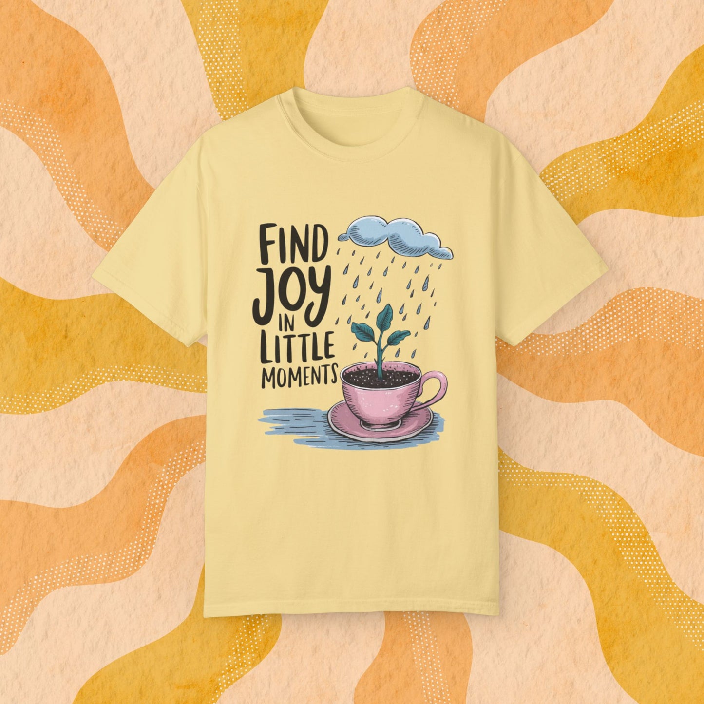 Inspirational T-Shirt, Find Joy In Little Moments Tee, Motivational Graphic Shirt, Uplifting Quote Tee, Positive Message Apparel