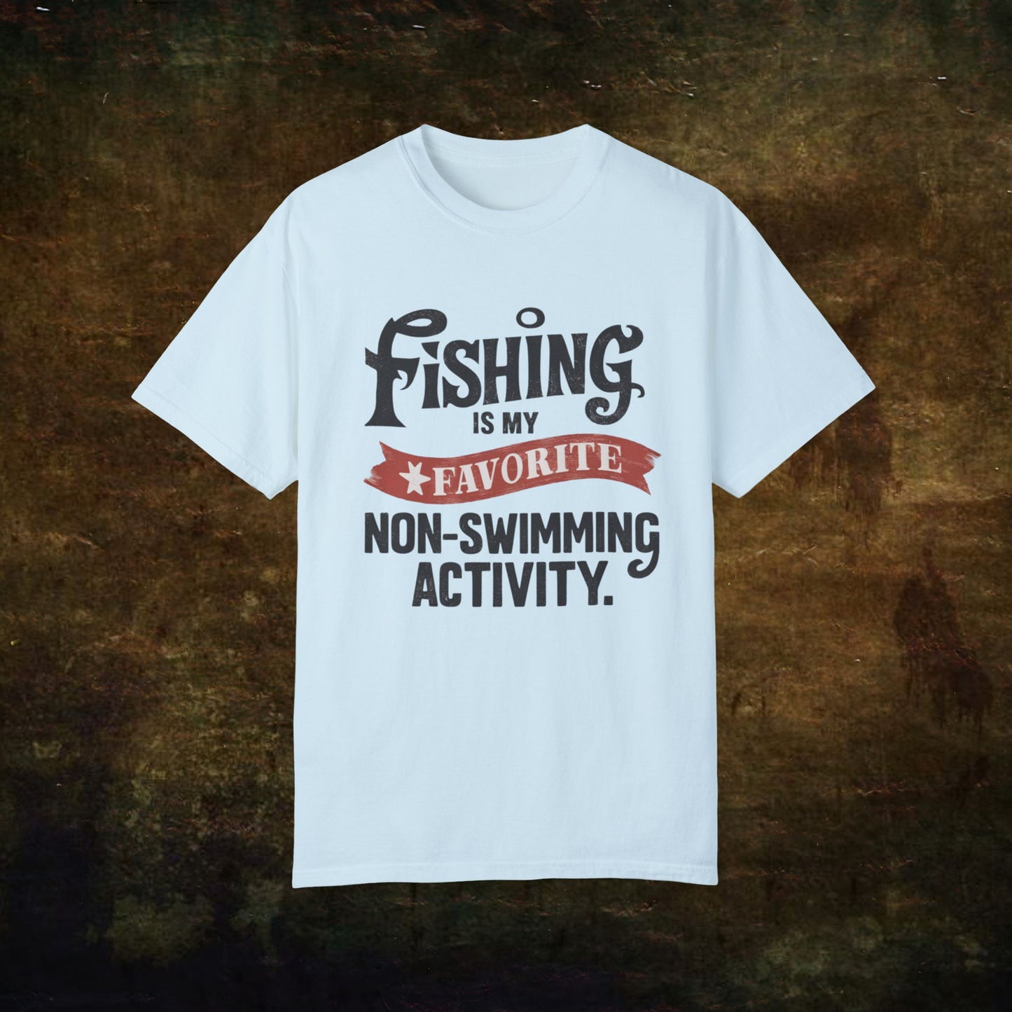 Funny Fishing T-Shirt, Favorite Non-Swimming Activity Shirt, Fishing Lover Tee, Humorous Fisherman Gift, Fun Outdoor Tshirt