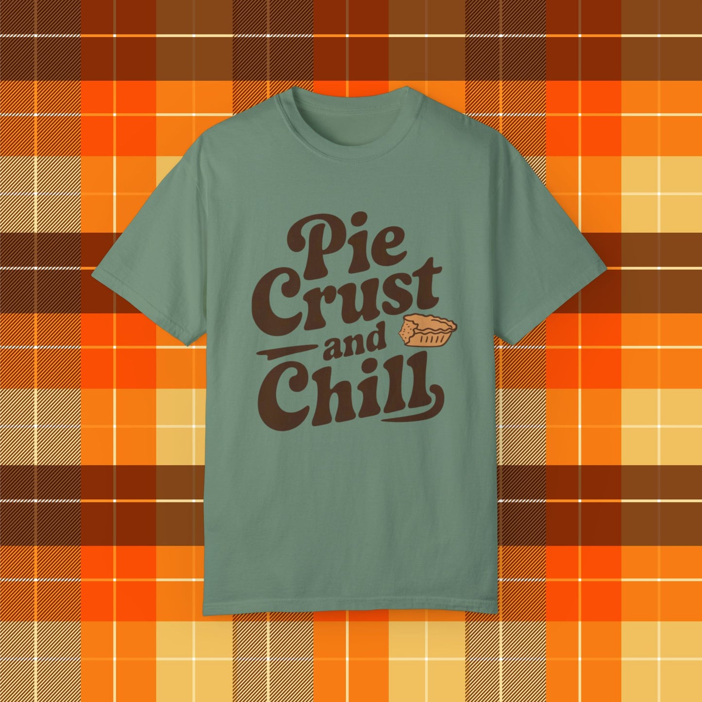 Pie Crust and Chill T-Shirt, Fun Foodie Graphic Tee, Perfect Casual Wear, Cute Pie Lover Gift, Comfortable Everyday Shirt