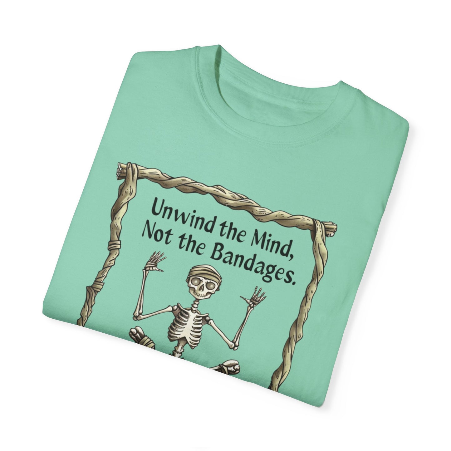 Yoga Skeleton Funny Quote T-Shirt, Unwind the Mind Not the Bandages Graphic Tee, Skeleton Meditation Shirt, Humorous Yoga Tee