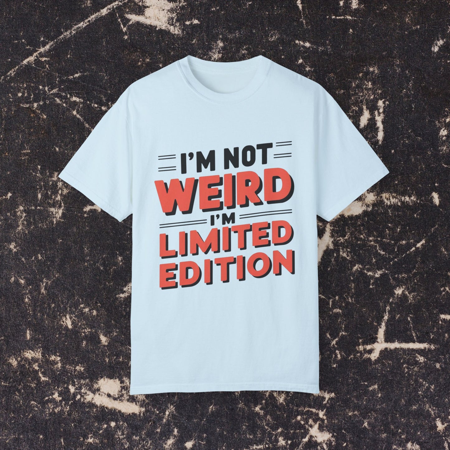 Unique Graphic T-Shirt, Fun I'm Not Weird Design, Limited Edition Tee, Bold Print Shirt, Unisex Casual Wear, Gift for Friends