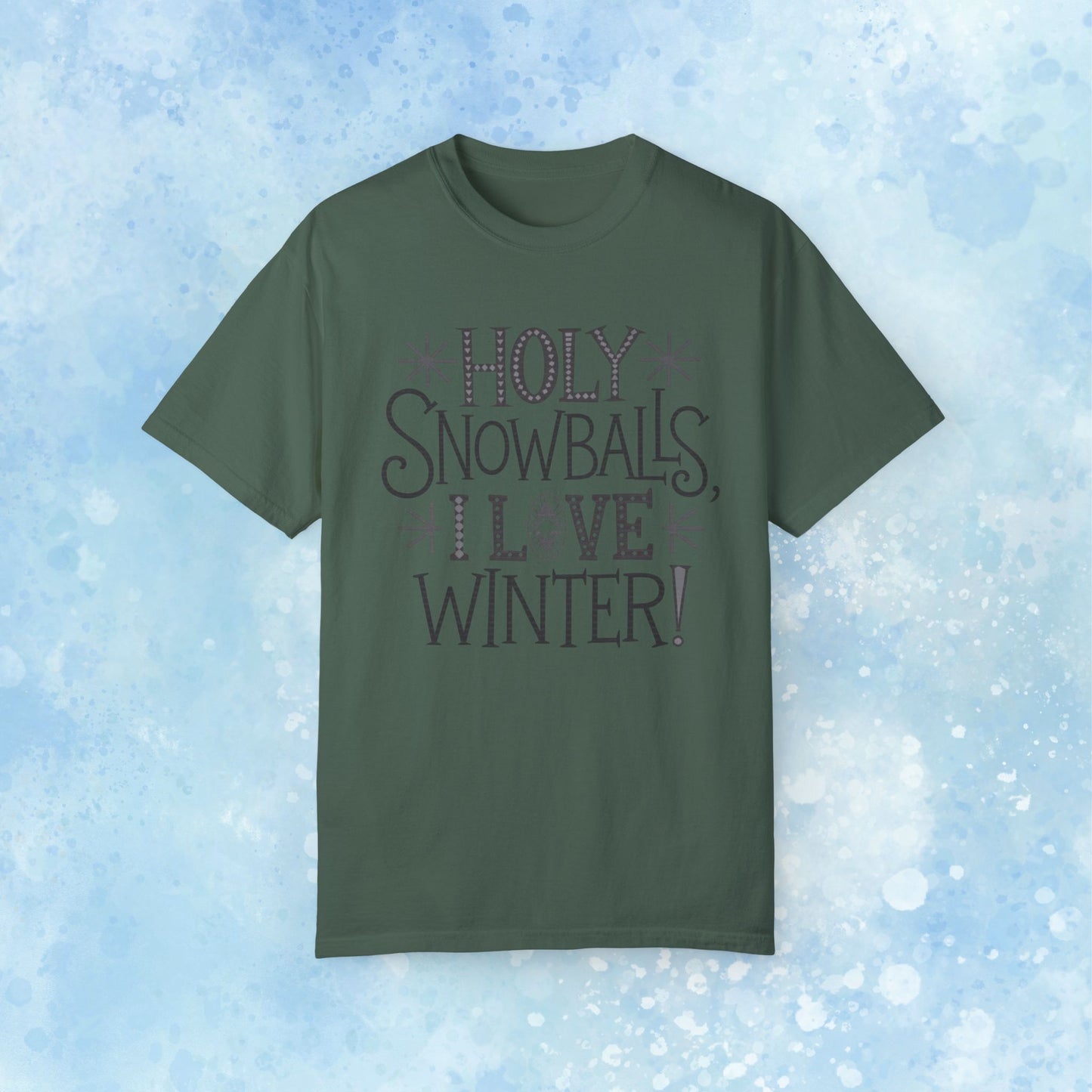 Holy Snowballs I Love Winter T-Shirt, Fun Winter Shirt, Winter Lovers Apparel, Cool Winter Quote Tee, Gift for Winter Enthusiasts