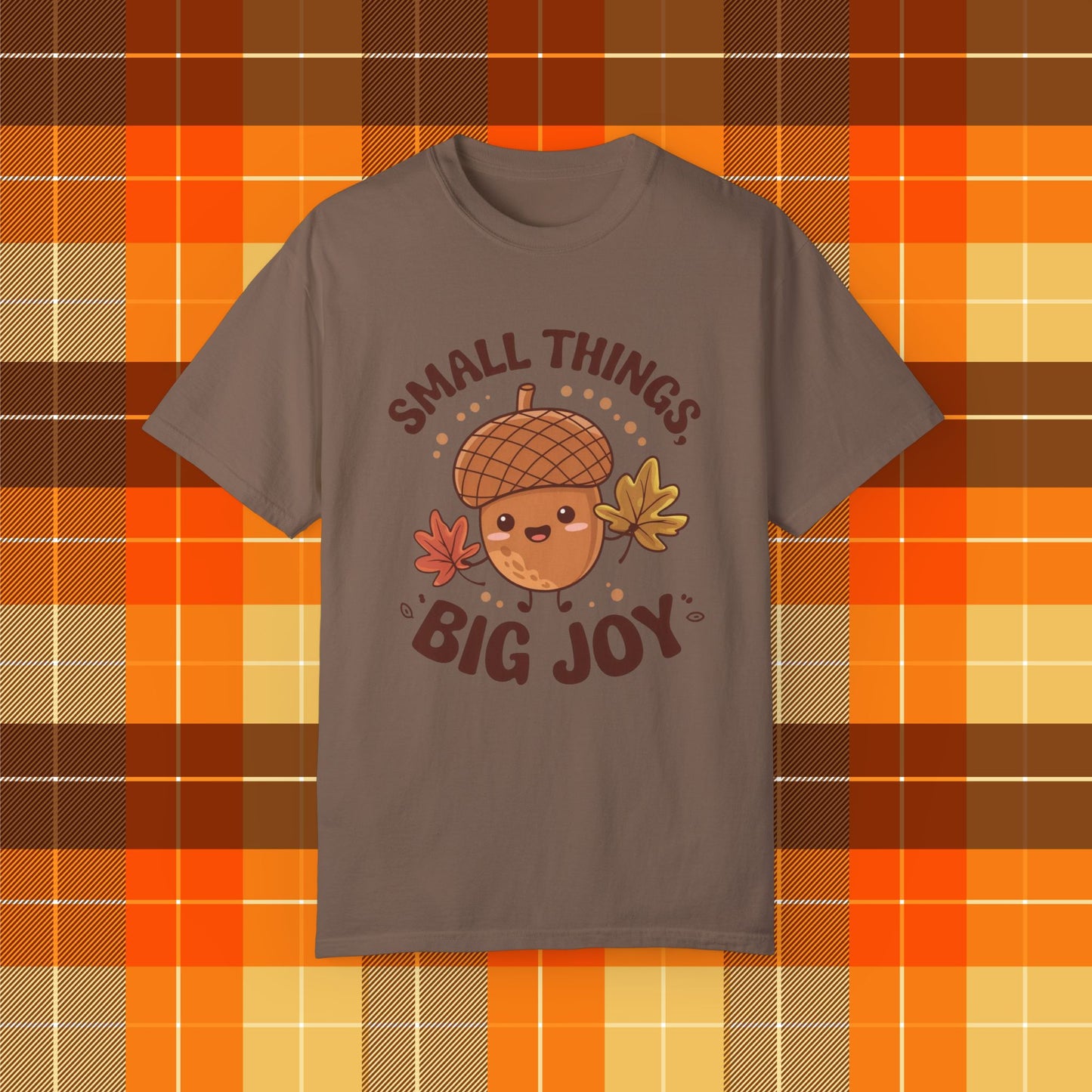 Cute Acorn T-Shirt with Fun Quote Small Things Big Joy, Autumn Leaf Graphic Tee, Whimsical Fall Apparel, Seasonal Thanksgiving Shirt