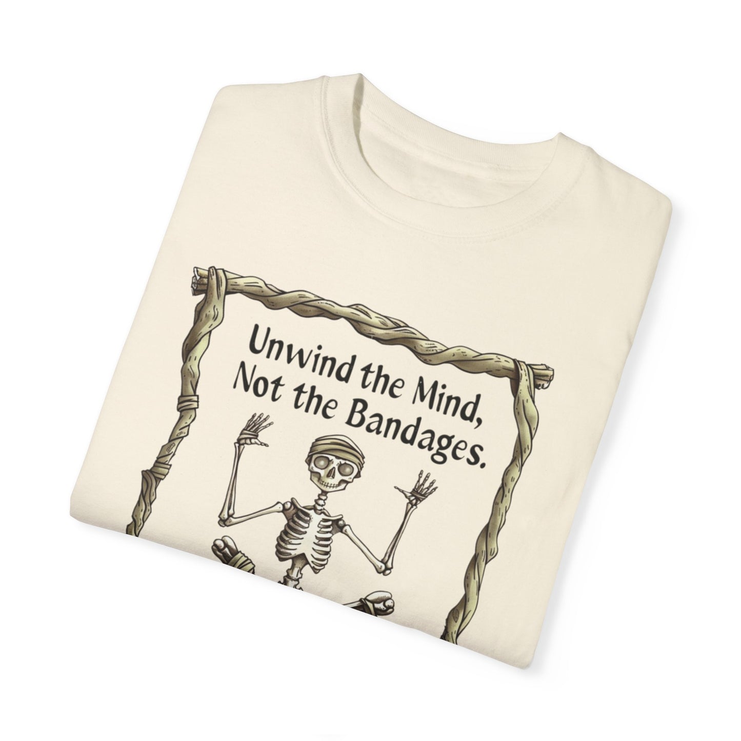 Yoga Skeleton Funny Quote T-Shirt, Unwind the Mind Not the Bandages Graphic Tee, Skeleton Meditation Shirt, Humorous Yoga Tee