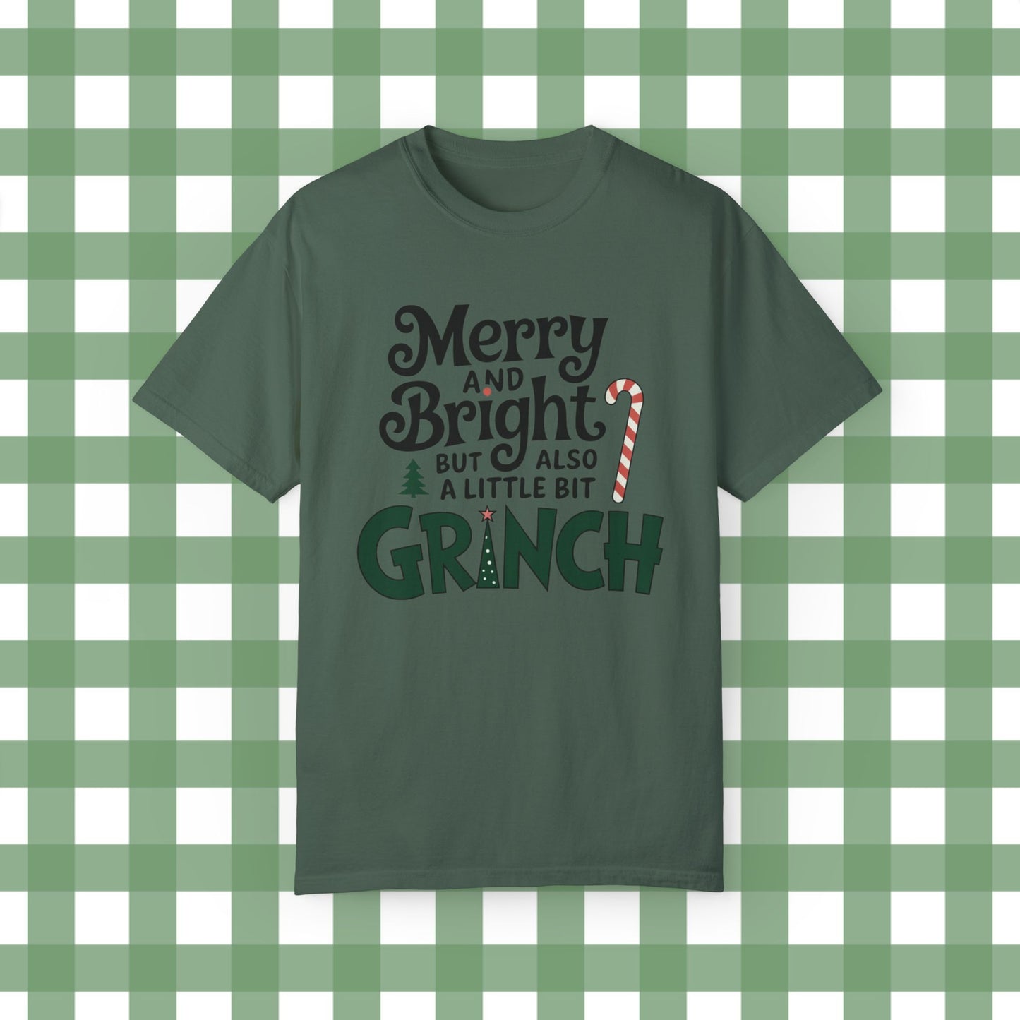 Merry and bright but also a little bit grinch Christmas t-shirt, funny holiday tee, festive graphic shirt, gift for grinch lovers