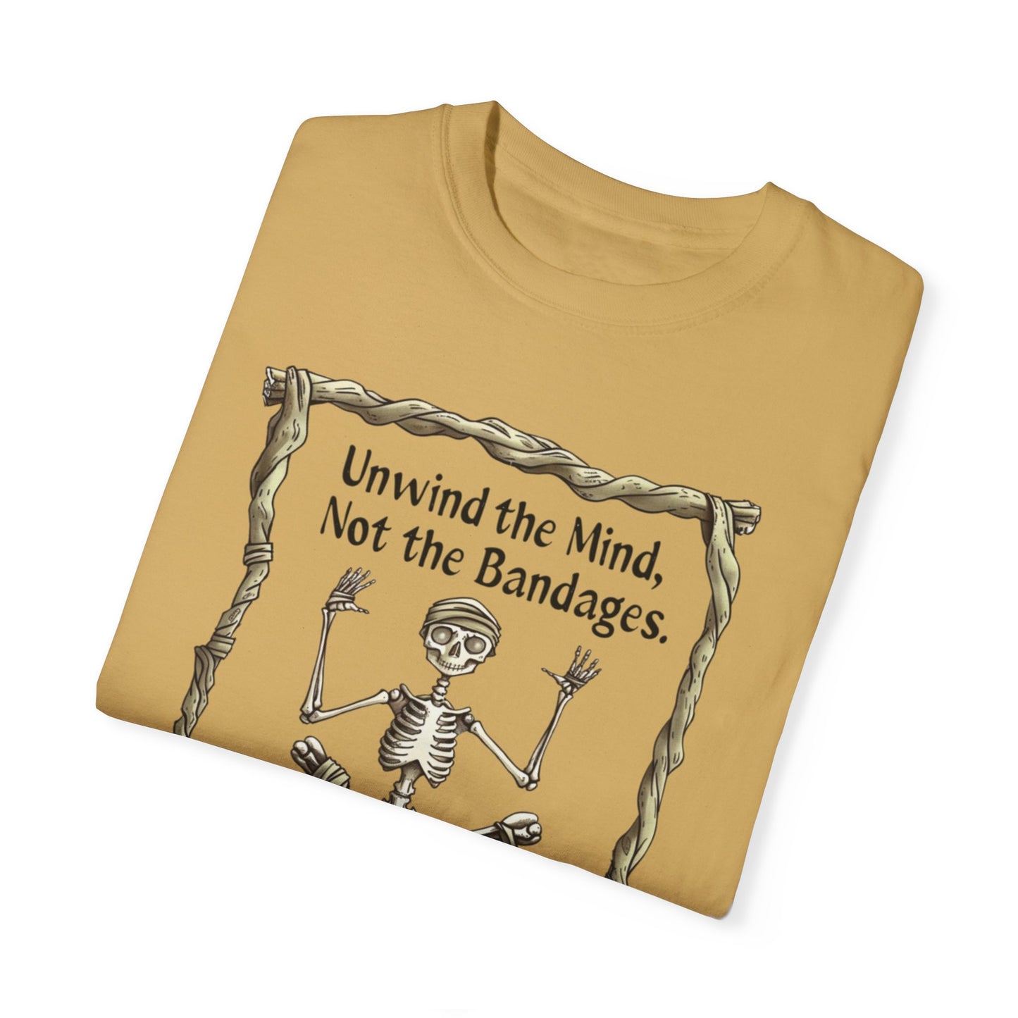 Yoga Skeleton Funny Quote T-Shirt, Unwind the Mind Not the Bandages Graphic Tee, Skeleton Meditation Shirt, Humorous Yoga Tee