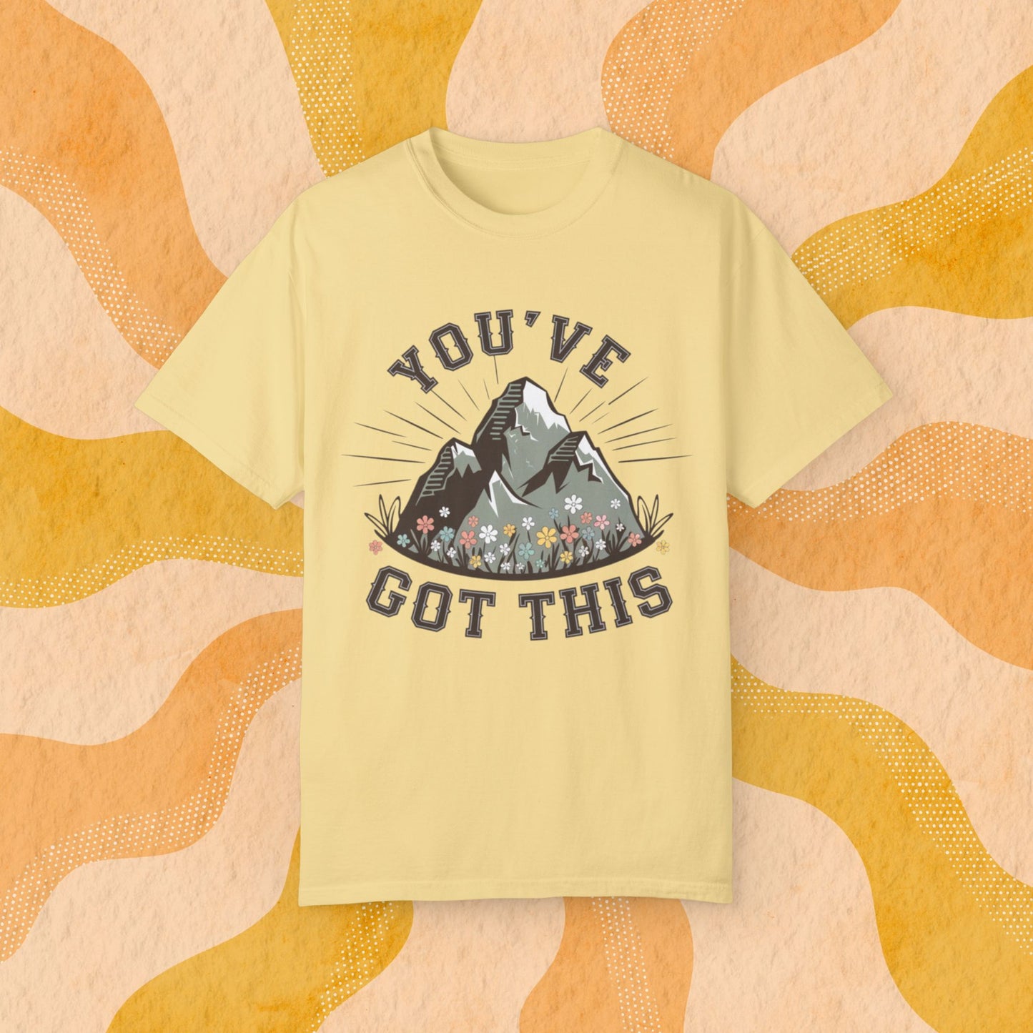 Inspirational Mountain T Shirt, Motivation Graphic Tee, Hiking Adventure Top, Youve Got This Shirt, Nature Lovers Gift