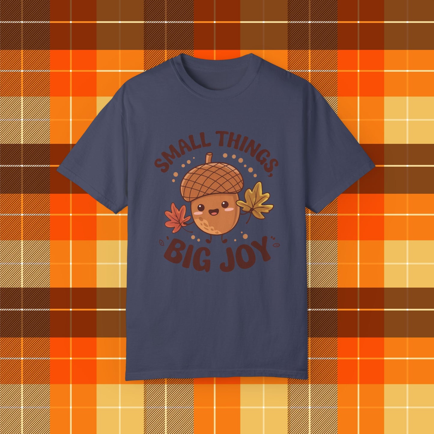 Cute Acorn T-Shirt with Fun Quote Small Things Big Joy, Autumn Leaf Graphic Tee, Whimsical Fall Apparel, Seasonal Thanksgiving Shirt