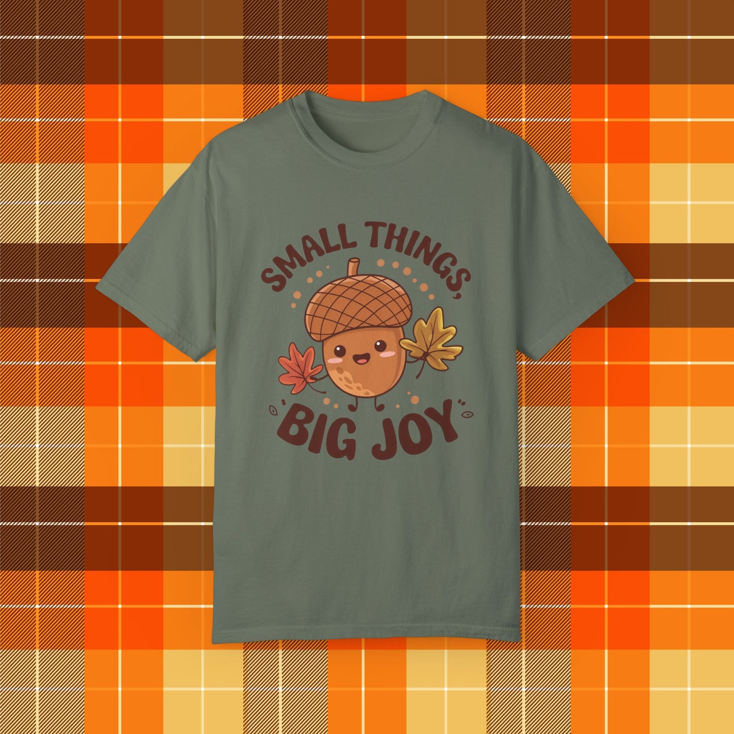 Cute Acorn T-Shirt with Fun Quote Small Things Big Joy, Autumn Leaf Graphic Tee, Whimsical Fall Apparel, Seasonal Thanksgiving Shirt