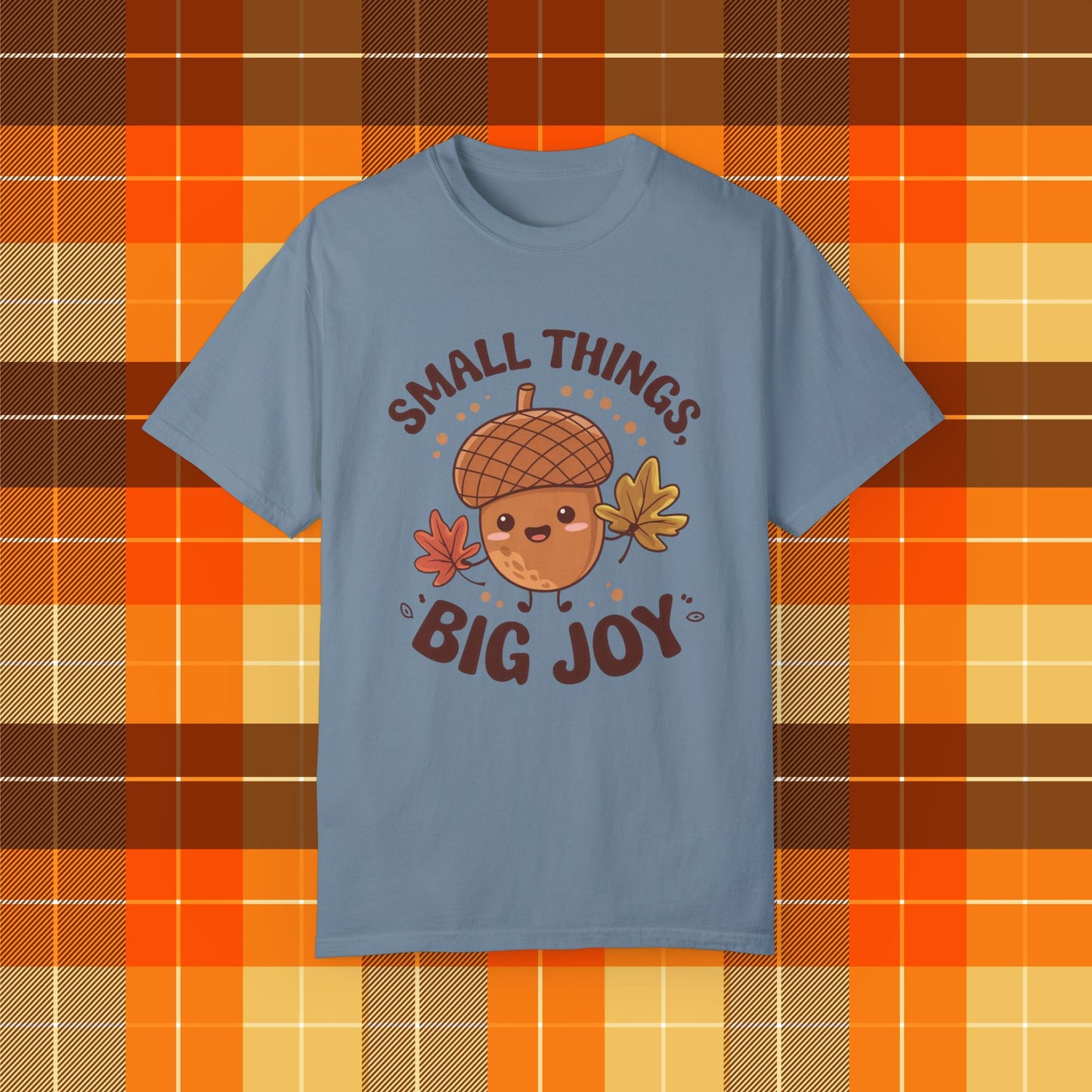 Cute Acorn T-Shirt with Fun Quote Small Things Big Joy, Autumn Leaf Graphic Tee, Whimsical Fall Apparel, Seasonal Thanksgiving Shirt