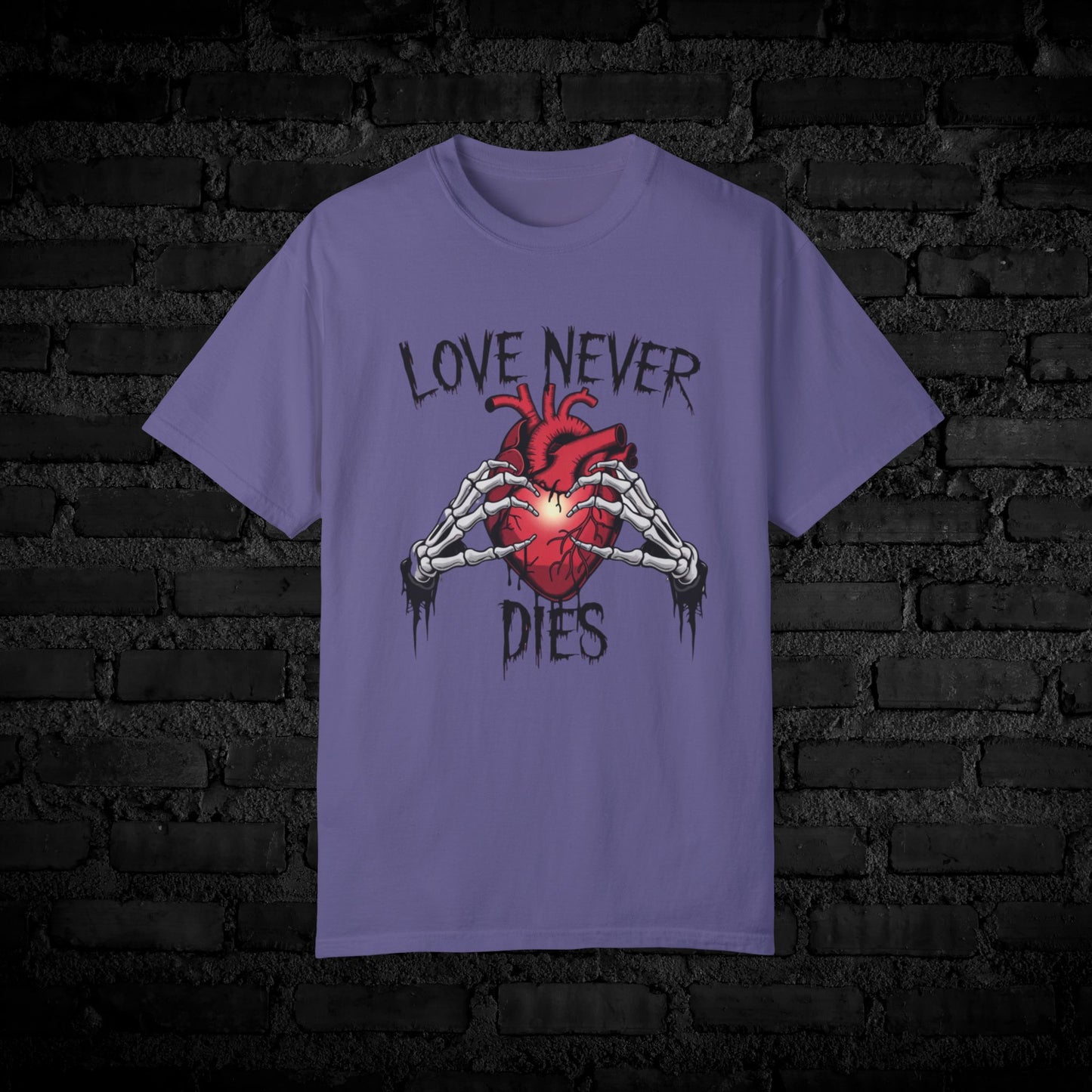 Love Never Dies T-Shirt, Skeleton Hands Heart Graphic Tee, Inspirational Gothic Shirt, Unique Skeleton Heart Print T-Shirt