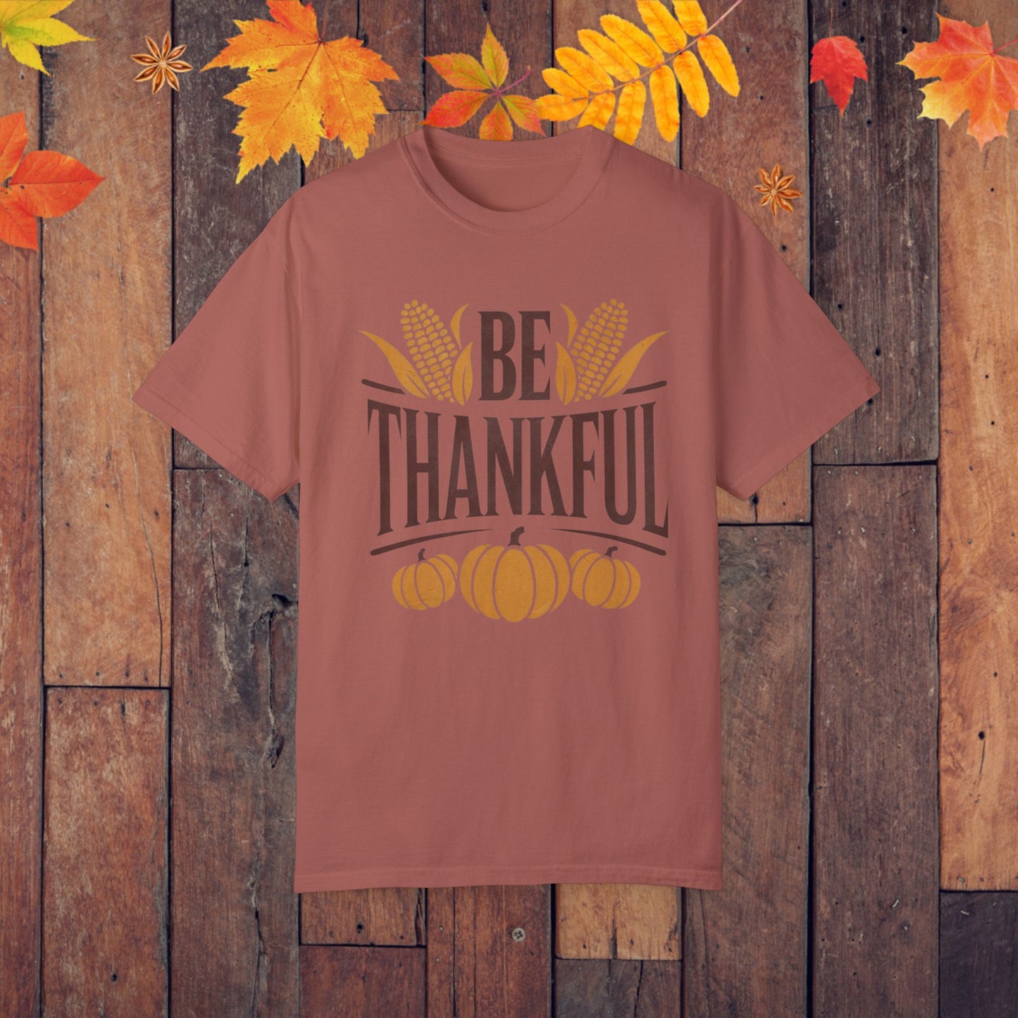 Fall Thanksgiving Shirt, Be Thankful Graphic Tee, Autumn Pumpkin Corn Harvest, Retro Thanksgiving Top, Inspirational Fall Shirt