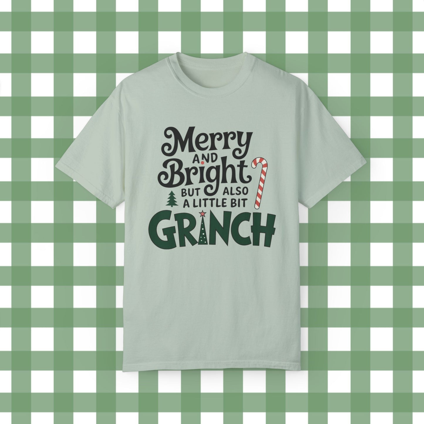 Merry and bright but also a little bit grinch Christmas t-shirt, funny holiday tee, festive graphic shirt, gift for grinch lovers