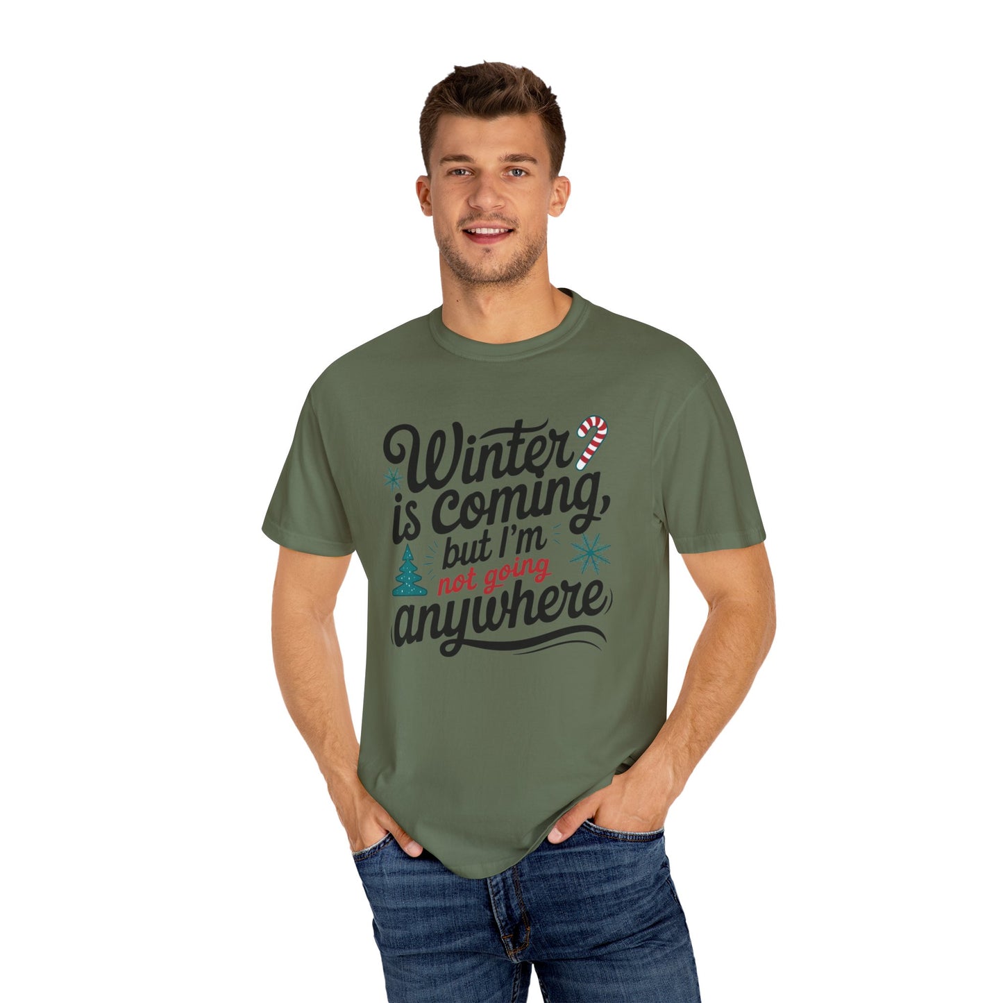 Winter is Coming But I'm Not Going Anywhere T Shirt Fun Holiday Tee Funny Christmas Shirt Cute Graphic Tee Shirt Gift