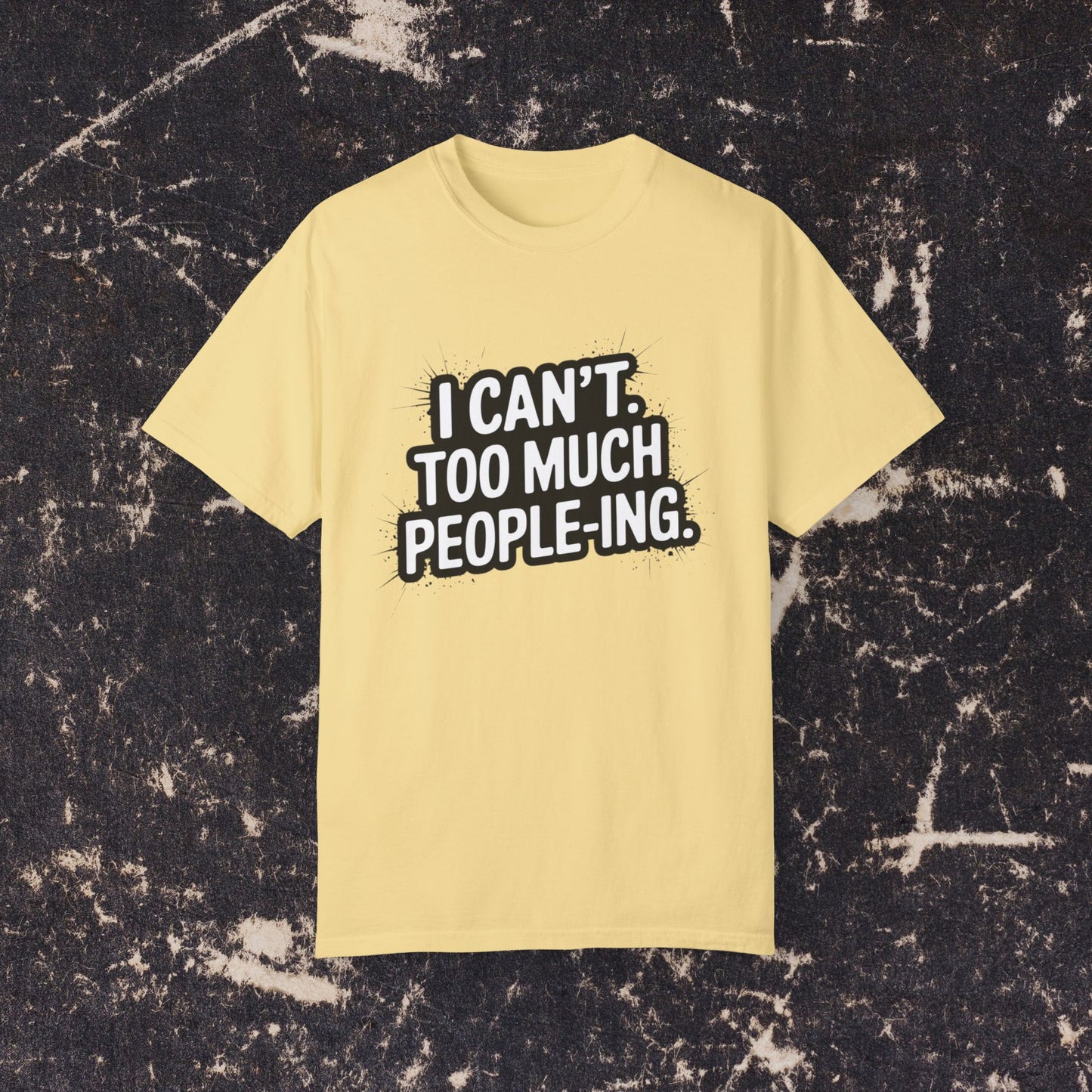 Funny I Can't People-ING T-Shirt, Quirky Graphic Tee, Casual Wear, Gift for Introverts, Humorous Shirt, Comfortable Unisex T-Shirt