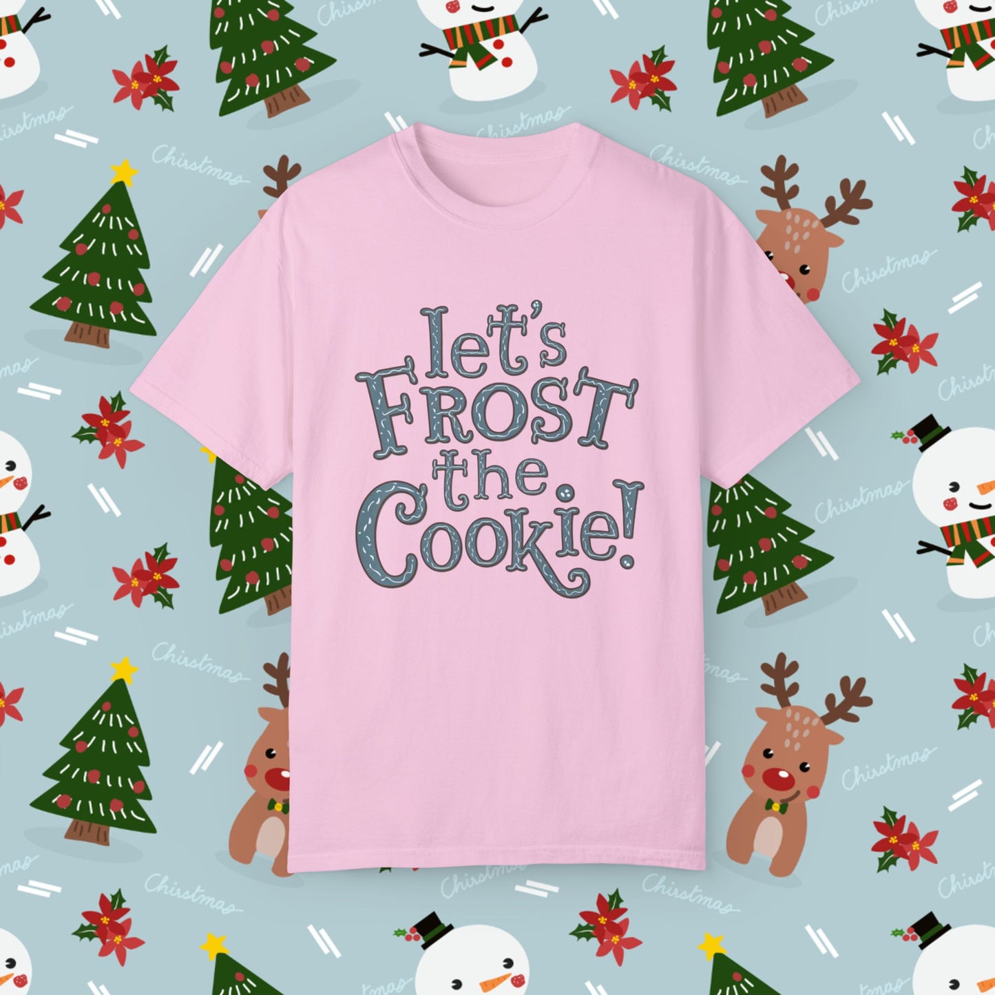 Let's Frost The Cookie T-Shirt, Cute Baking Shirt, Fun Cookie Lover Tee, Gift for Bakers, Cool Graphic Tee, Casual Wear