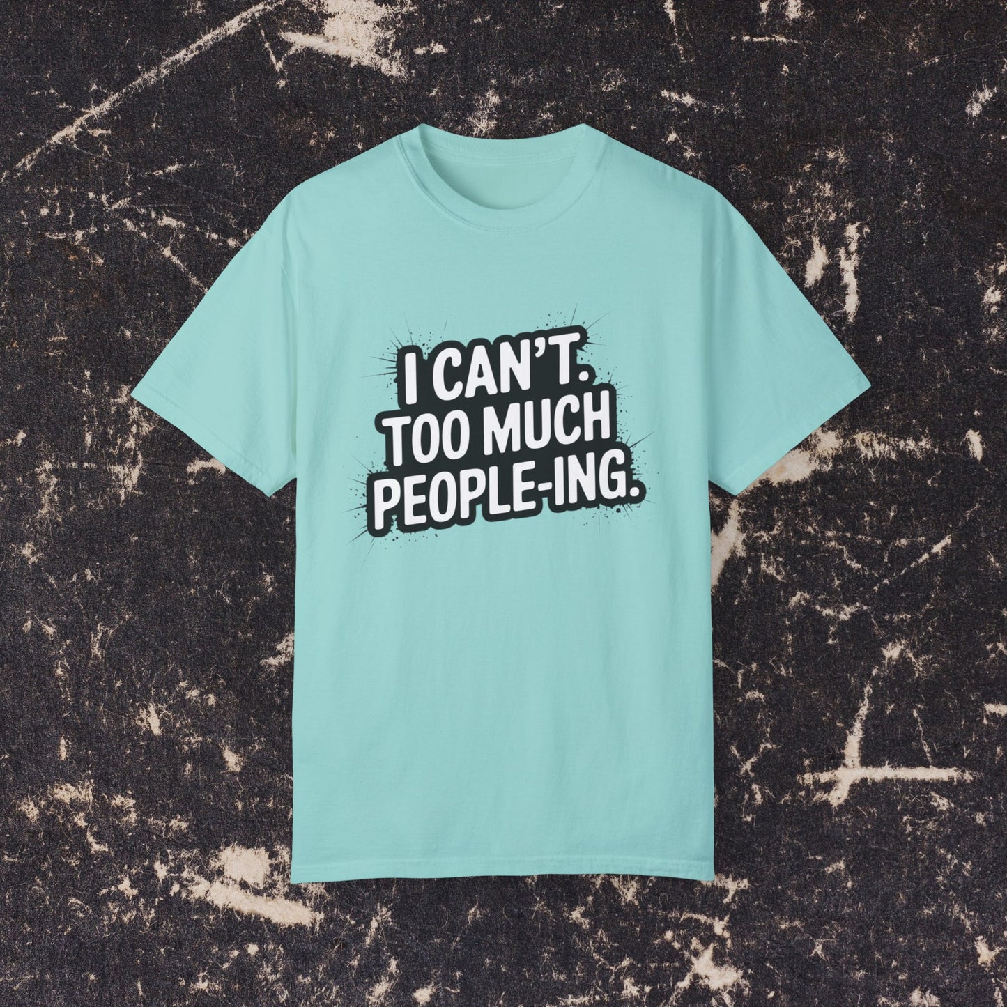 Funny I Can't People-ING T-Shirt, Quirky Graphic Tee, Casual Wear, Gift for Introverts, Humorous Shirt, Comfortable Unisex T-Shirt