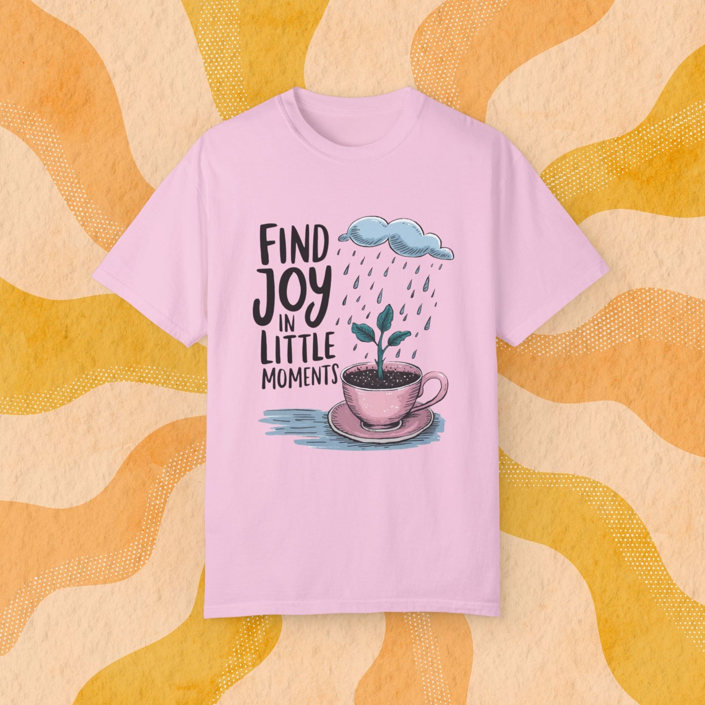 Inspirational T-Shirt, Find Joy In Little Moments Tee, Motivational Graphic Shirt, Uplifting Quote Tee, Positive Message Apparel