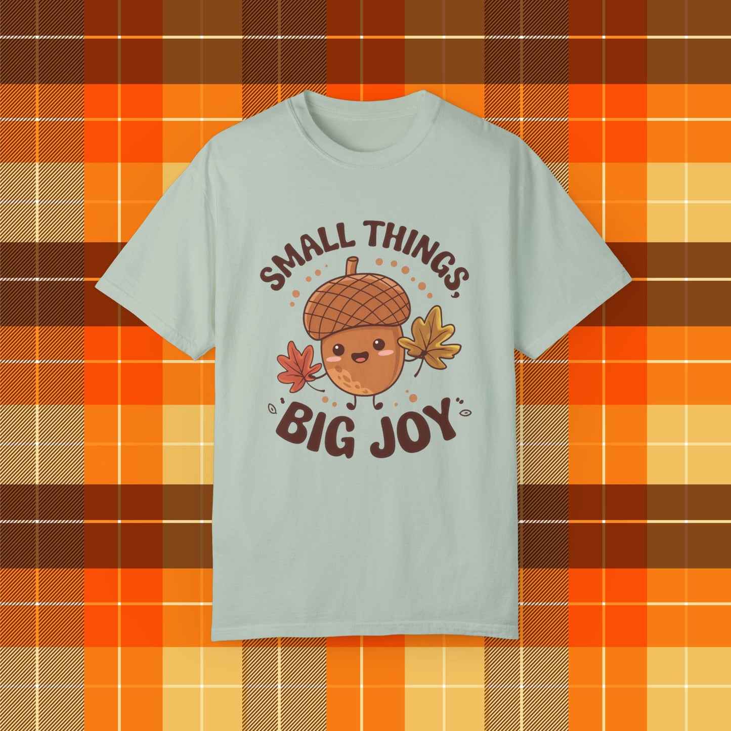 Cute Acorn T-Shirt with Fun Quote Small Things Big Joy, Autumn Leaf Graphic Tee, Whimsical Fall Apparel, Seasonal Thanksgiving Shirt