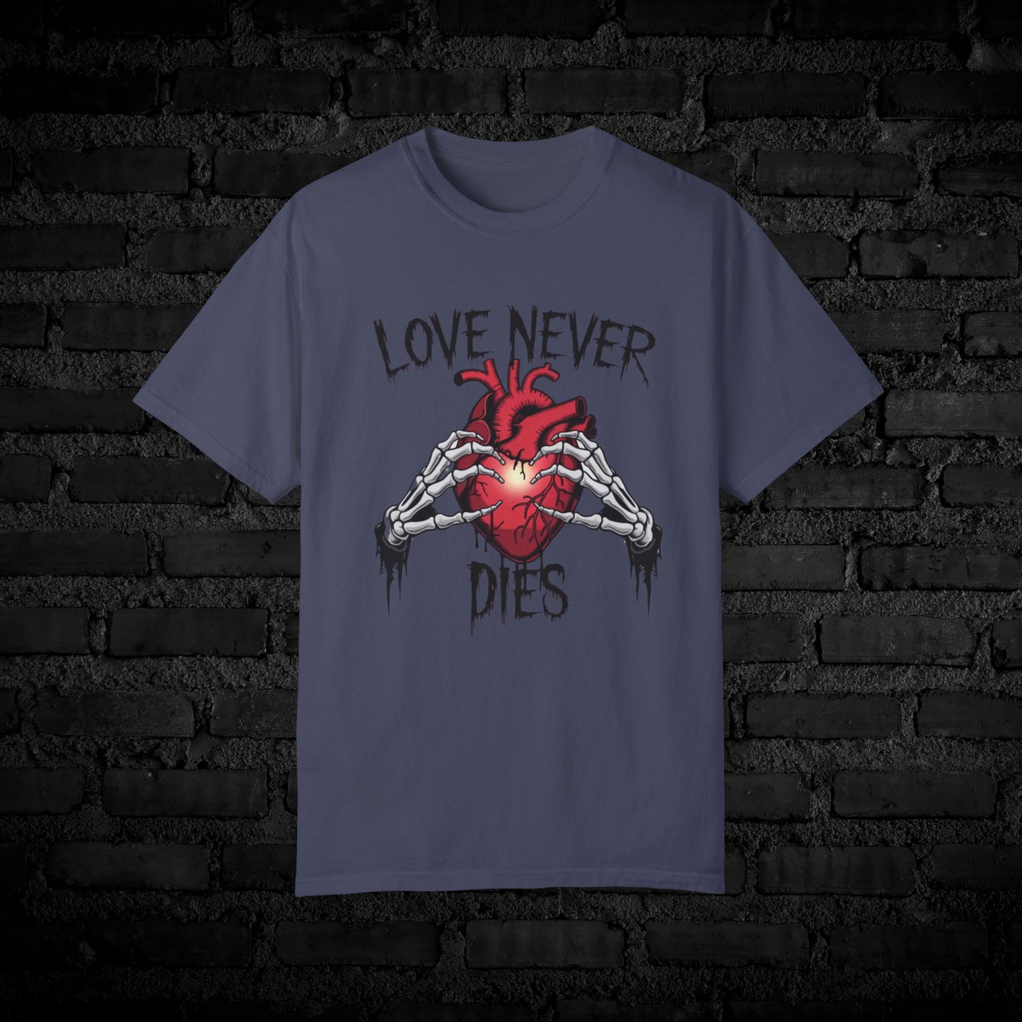 Love Never Dies T-Shirt, Skeleton Hands Heart Graphic Tee, Inspirational Gothic Shirt, Unique Skeleton Heart Print T-Shirt