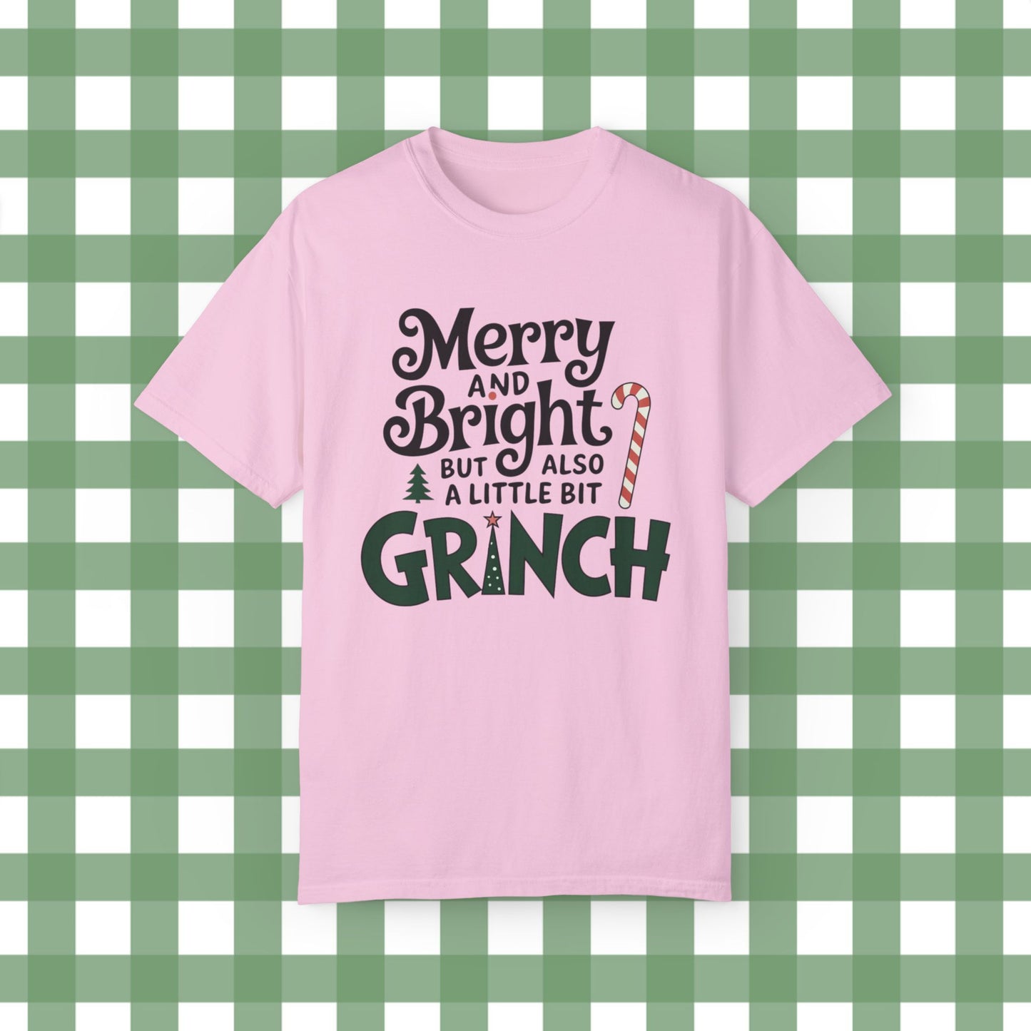 Merry and bright but also a little bit grinch Christmas t-shirt, funny holiday tee, festive graphic shirt, gift for grinch lovers