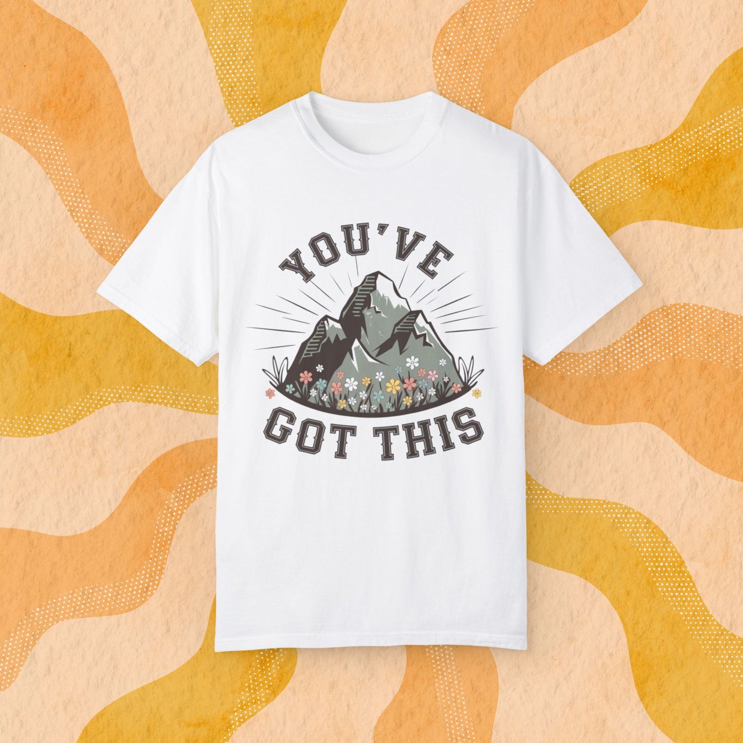 Inspirational Mountain T Shirt, Motivation Graphic Tee, Hiking Adventure Top, Youve Got This Shirt, Nature Lovers Gift