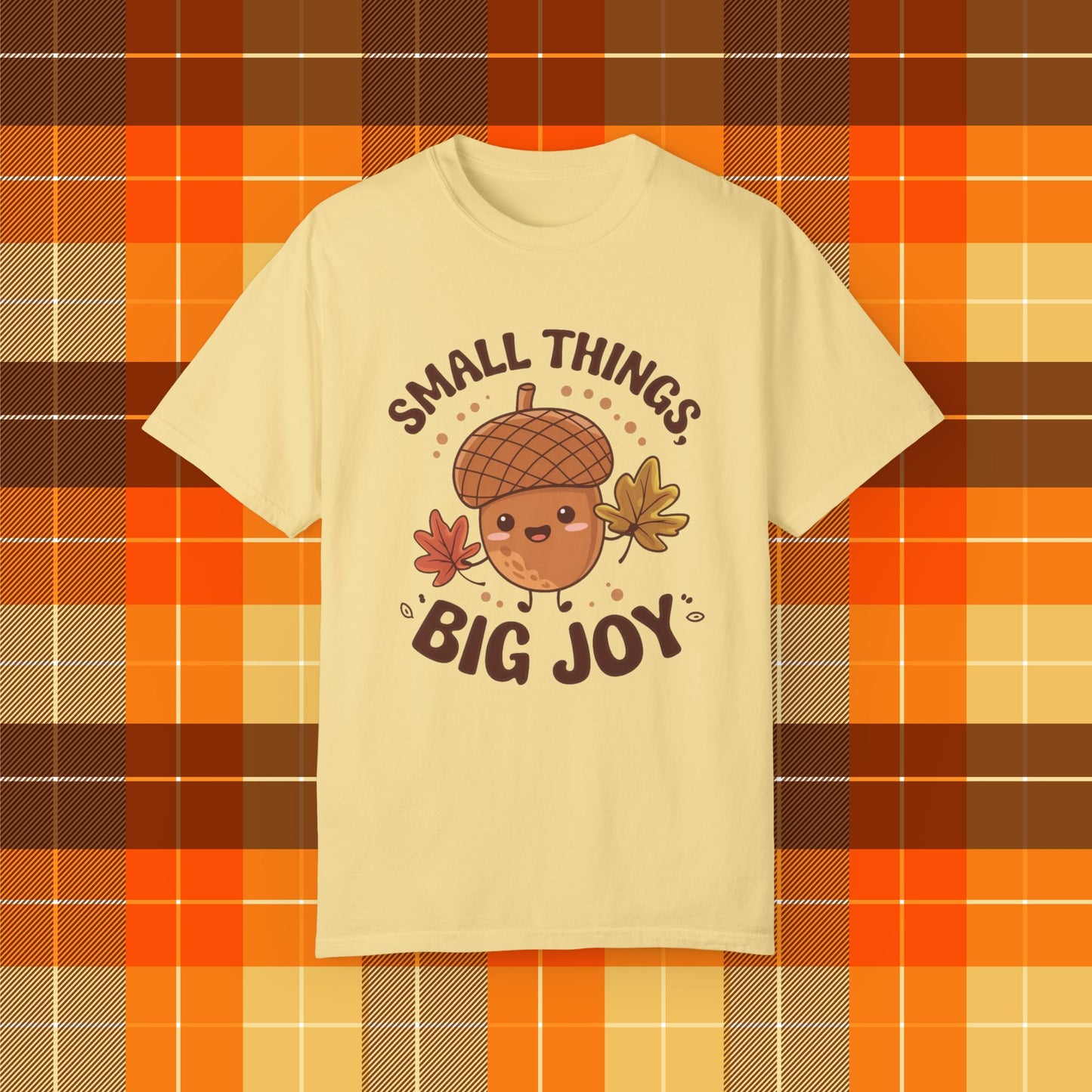 Cute Acorn T-Shirt with Fun Quote Small Things Big Joy, Autumn Leaf Graphic Tee, Whimsical Fall Apparel, Seasonal Thanksgiving Shirt