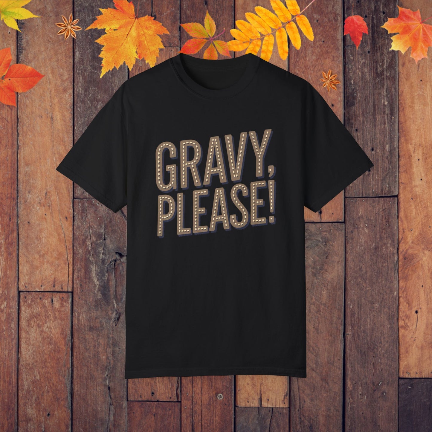 Funny Food Quote T-Shirt, Gravy Please Graphic Tee, Unique Thanksgiving Shirt, Holiday Humor T-Shirt, Food Lover Gift, Unisex T-Shirt