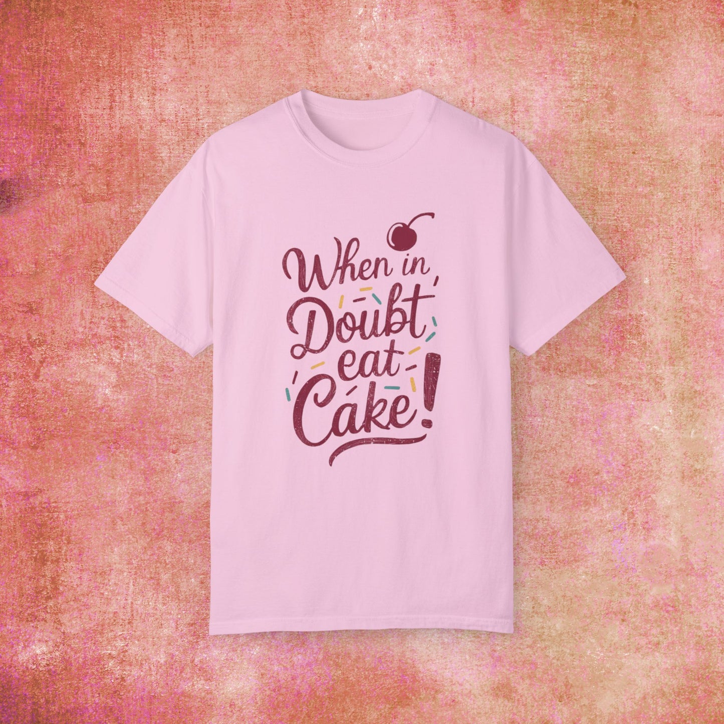 Funny Foodie Graphic Tee, When In Doubt Eat Cake T-Shirt, Cute Dessert Lover Shirt, Unique Gift for Bakers, Cherry Cake Design Garment-Dyed T-shirt