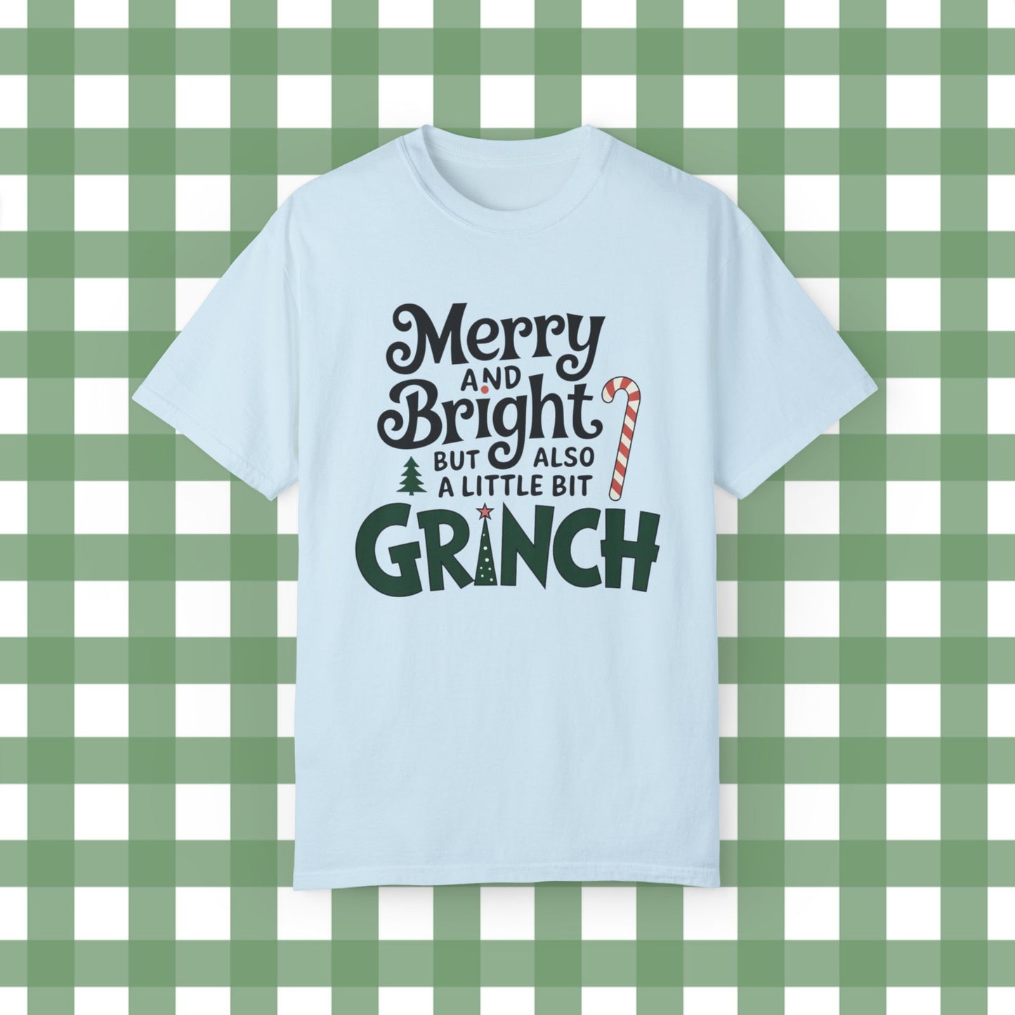 Merry and bright but also a little bit grinch Christmas t-shirt, funny holiday tee, festive graphic shirt, gift for grinch lovers