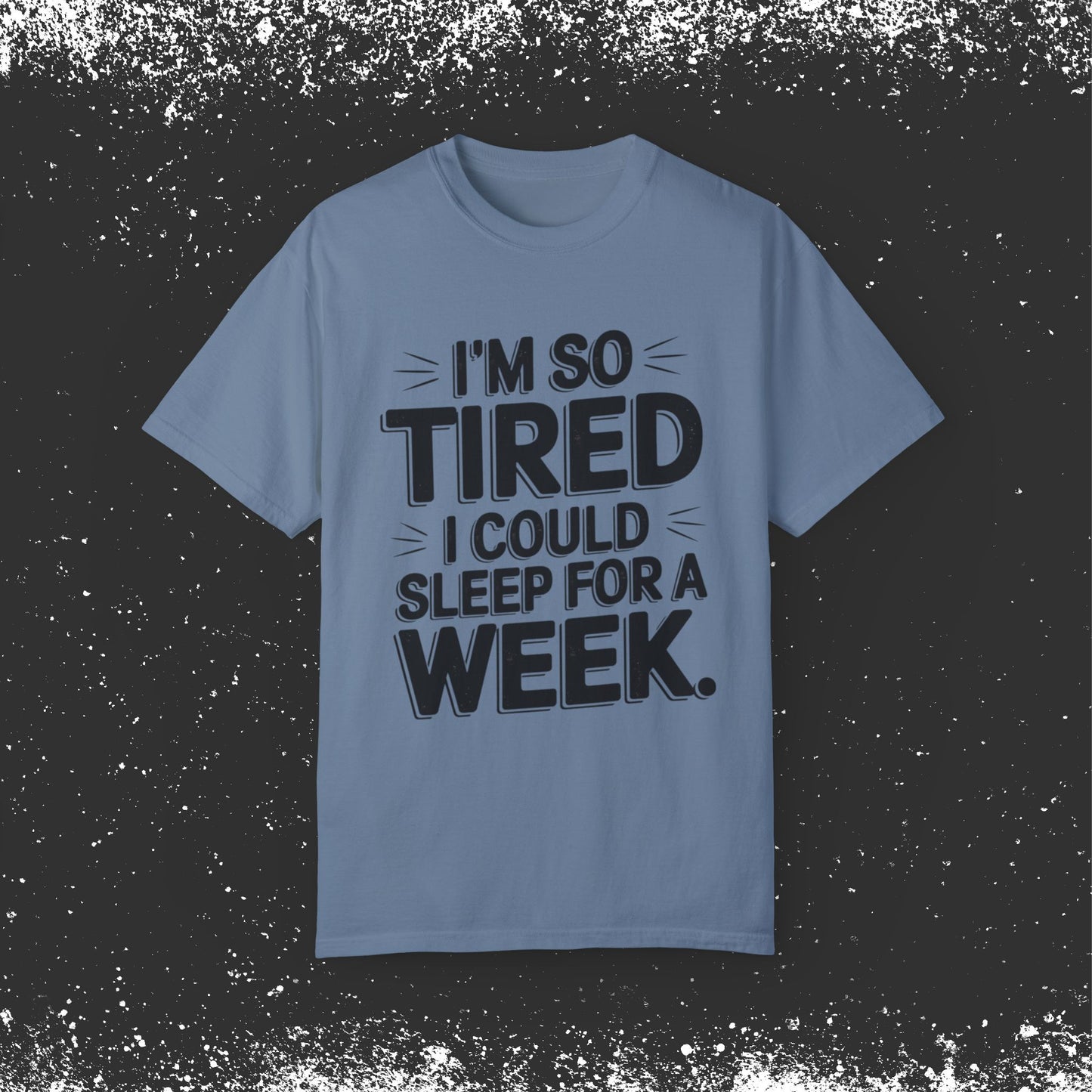 Funny Tired Shirt, I Could Sleep For A Week, Humorous Graphic Tee, Casual Gift, Feeling Exhausted, Unique Shirt, Sleepy Quote Tee