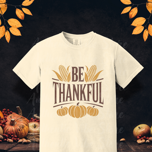 Fall Thanksgiving Shirt, Be Thankful Graphic Tee, Autumn Pumpkin Corn Harvest, Retro Thanksgiving Top, Inspirational Fall Shirt