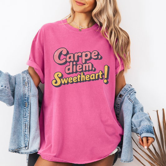 Carpe Diem Sweetheart T Shirt, Motivational Graphic Tee, Cute Casual Shirt, Positive Message Top, Trendy Outfit, Gift for Her