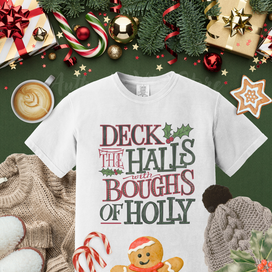 Deck The Halls With Boughs of Holly Christmas T-Shirt, Holiday Graphic Tee, Festive Shirt, Christmas Party Outfit, Winter Shirt