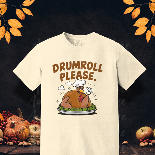 Funny Thanksgiving Turkey Shirt, Drumroll Please Shirt, Humorous Holiday Tee, Cute Turkey T-Shirt, Casual Thanksgiving Outfit