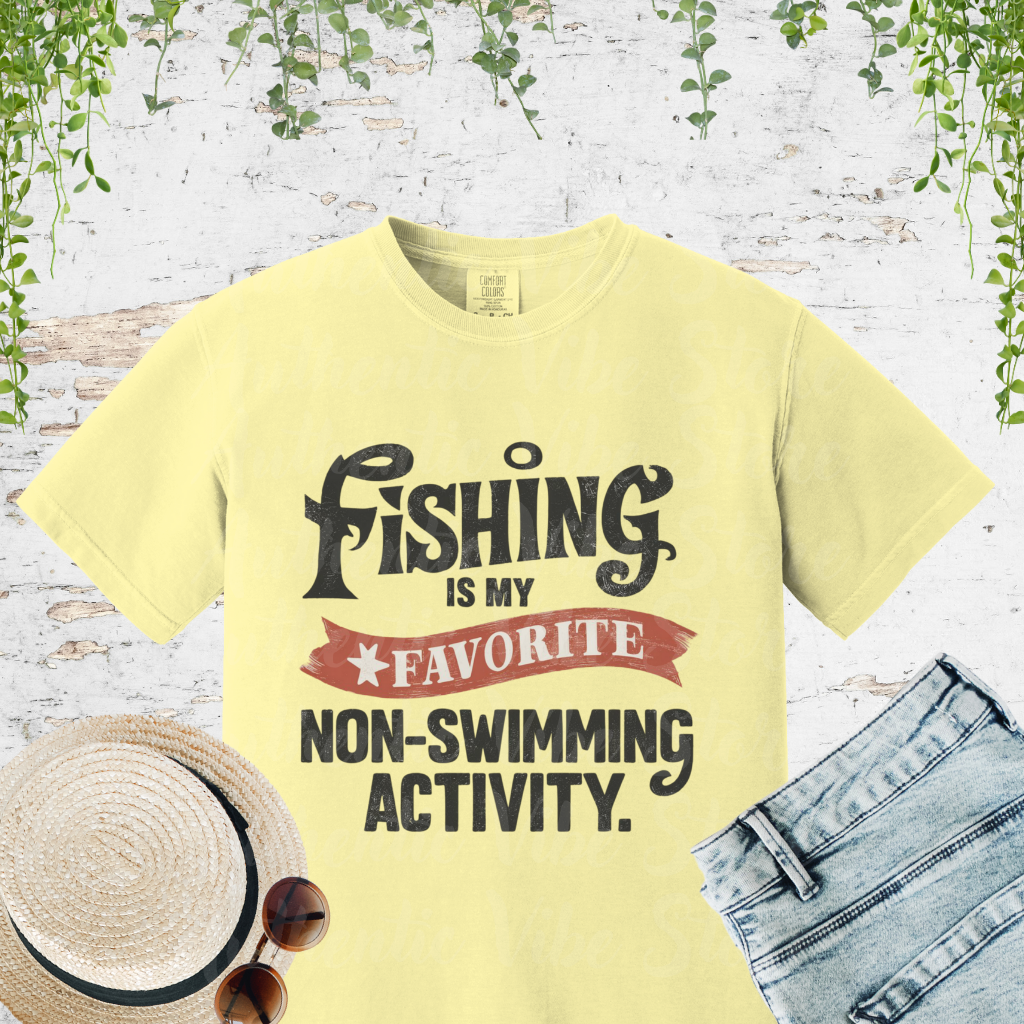 Funny Fishing T-Shirt, Favorite Non-Swimming Activity Shirt, Fishing Lover Tee, Humorous Fisherman Gift, Fun Outdoor Tshirt