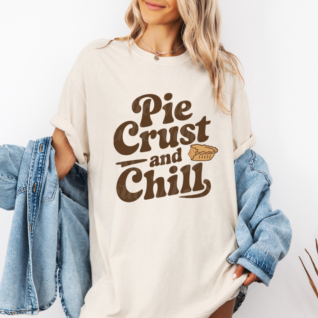 Pie Crust and Chill T-Shirt, Fun Foodie Graphic Tee, Perfect Casual Wear, Cute Pie Lover Gift, Comfortable Everyday Shirt